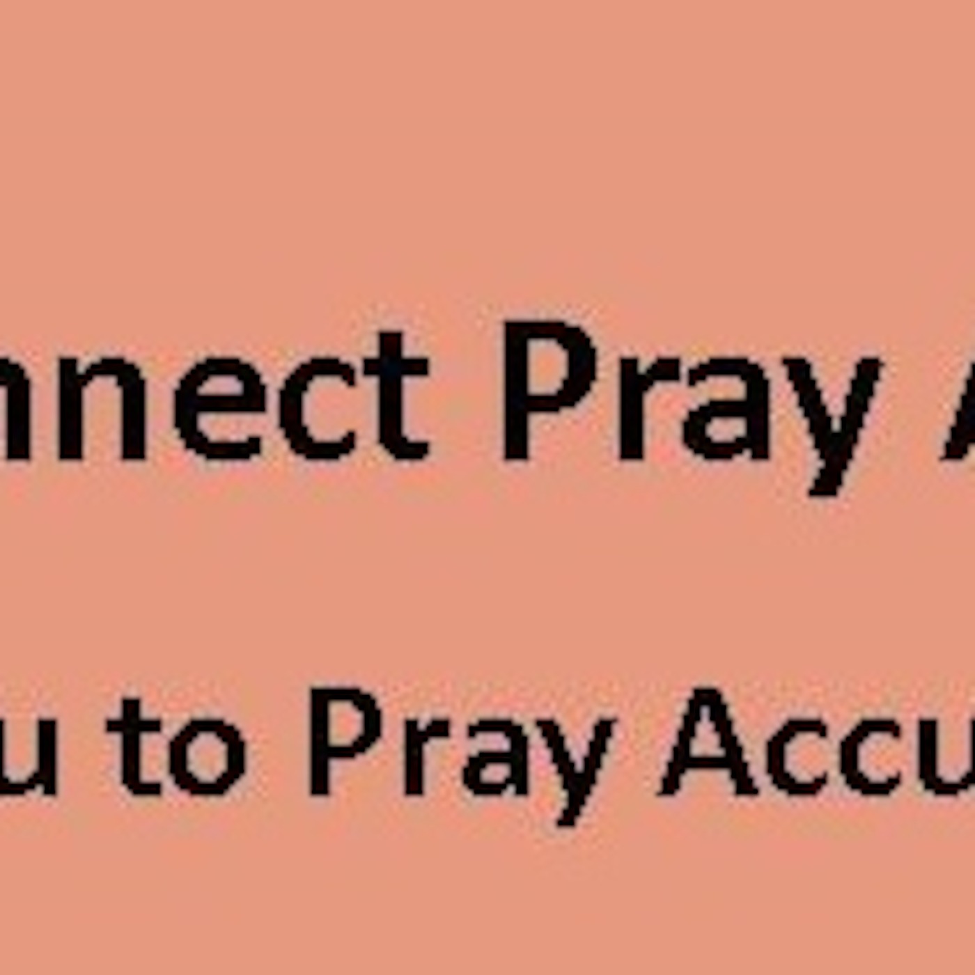 Connect Pray Act