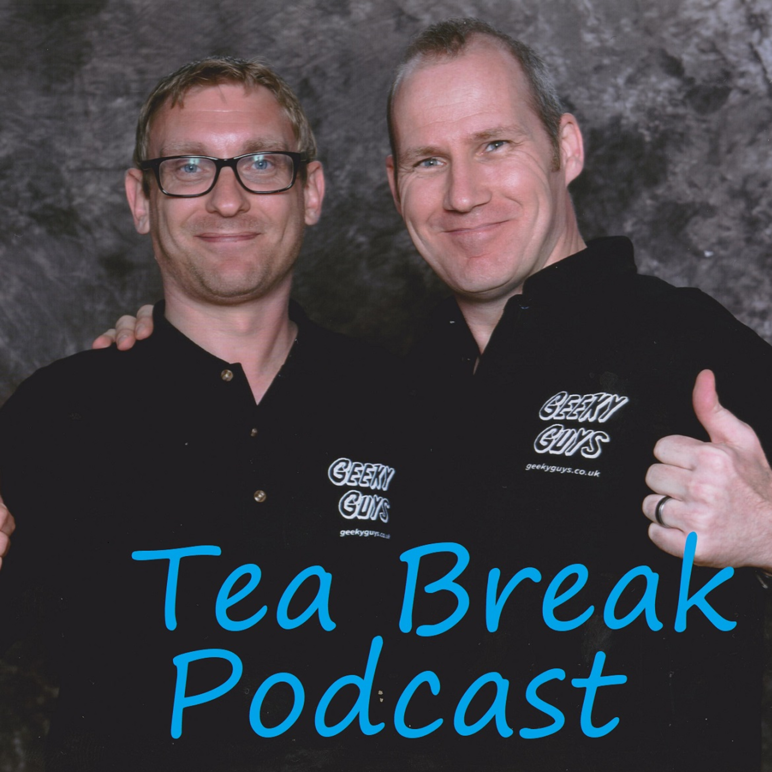 Geeky Guys: Tea Break Podcast