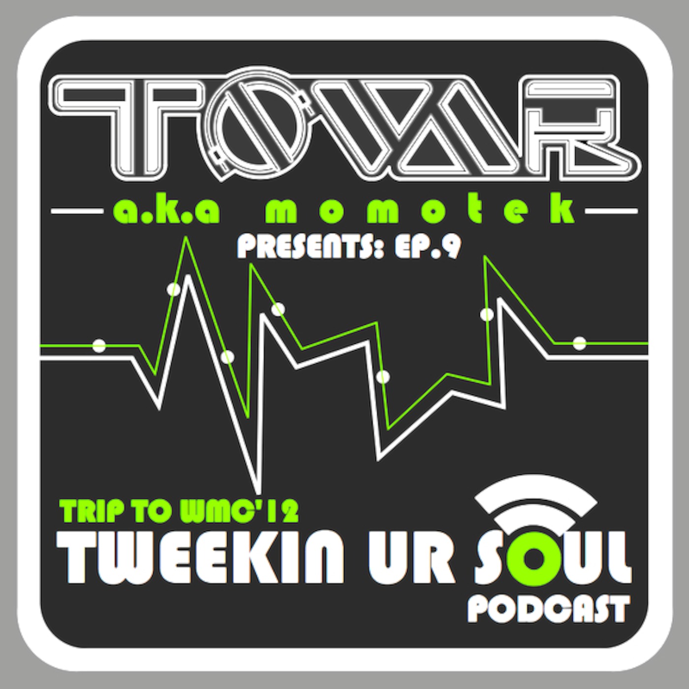 Tweekin Ur Soul: Ep.9 | Tovar aka Momotek