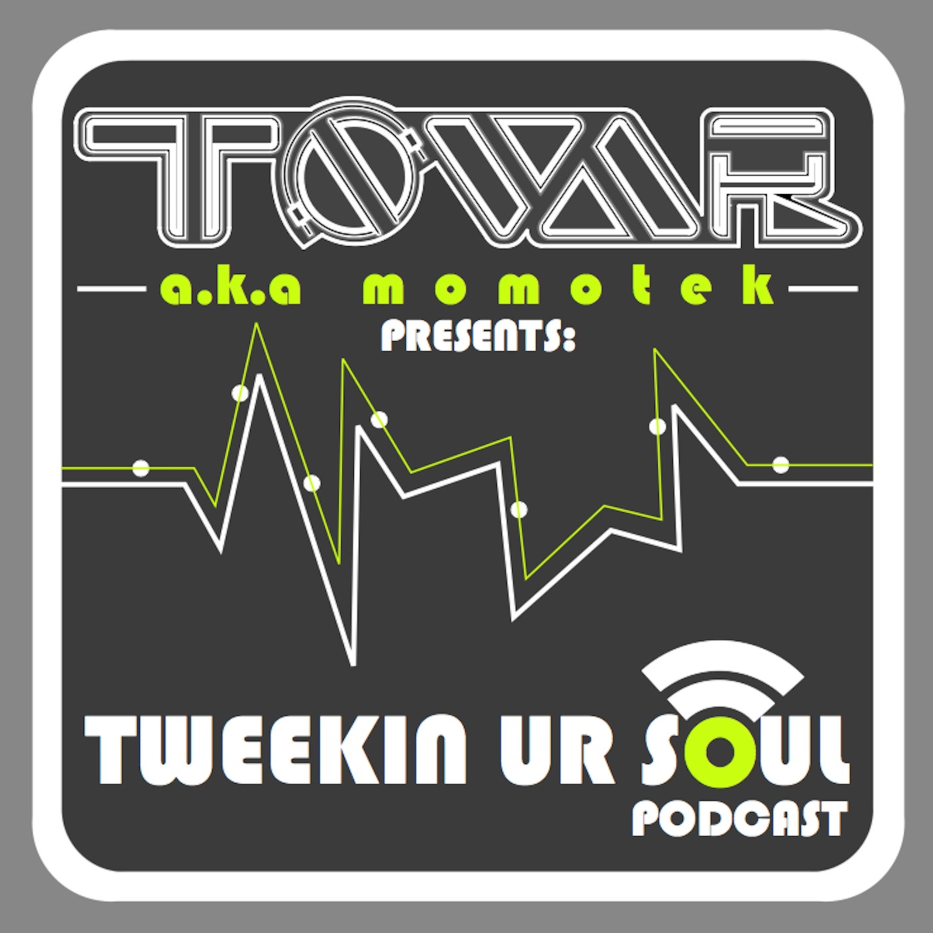 Tweekin Ur Soul Podcast