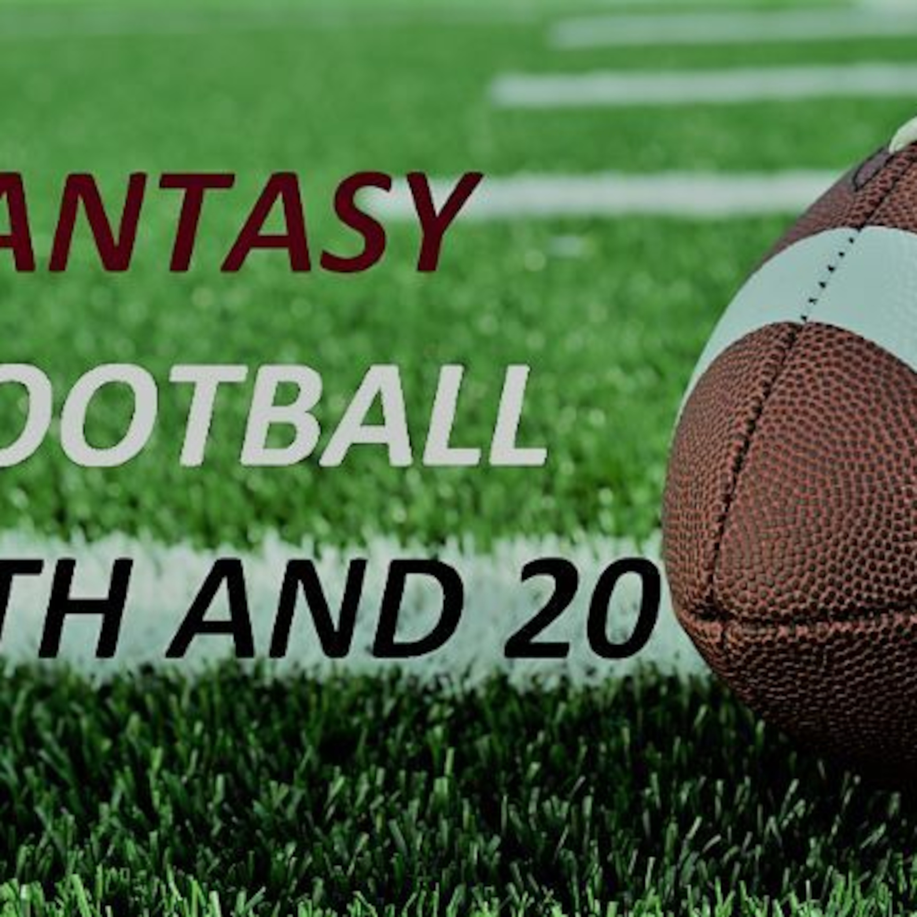 Fantasy Football 4th and 20 - Episode 3 — Fantasy Football 4th and 20 cover
