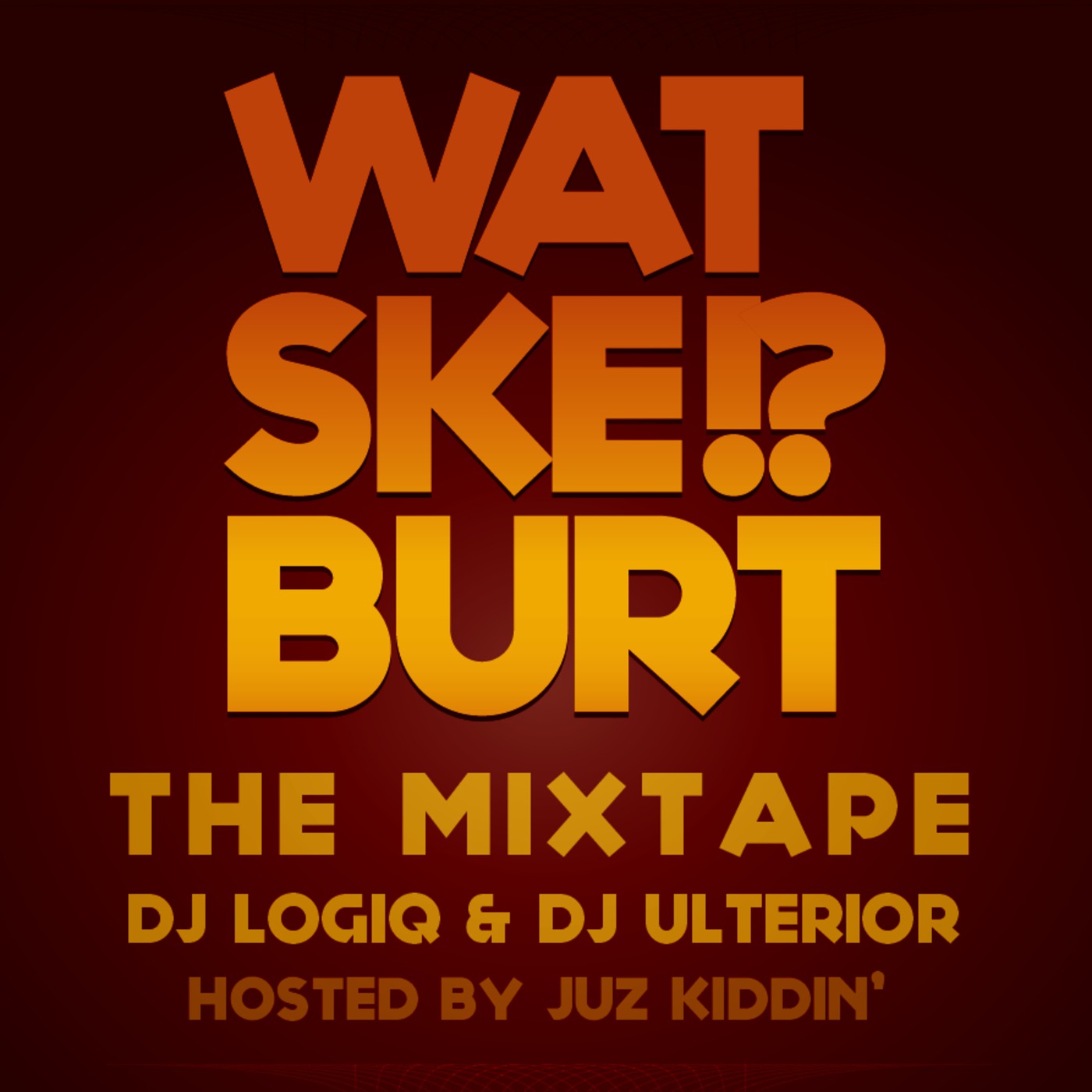 DJ ULTERIOR FT.JUZ KIDDIN - WATSKEBURT MIXTAPE episode artwork
