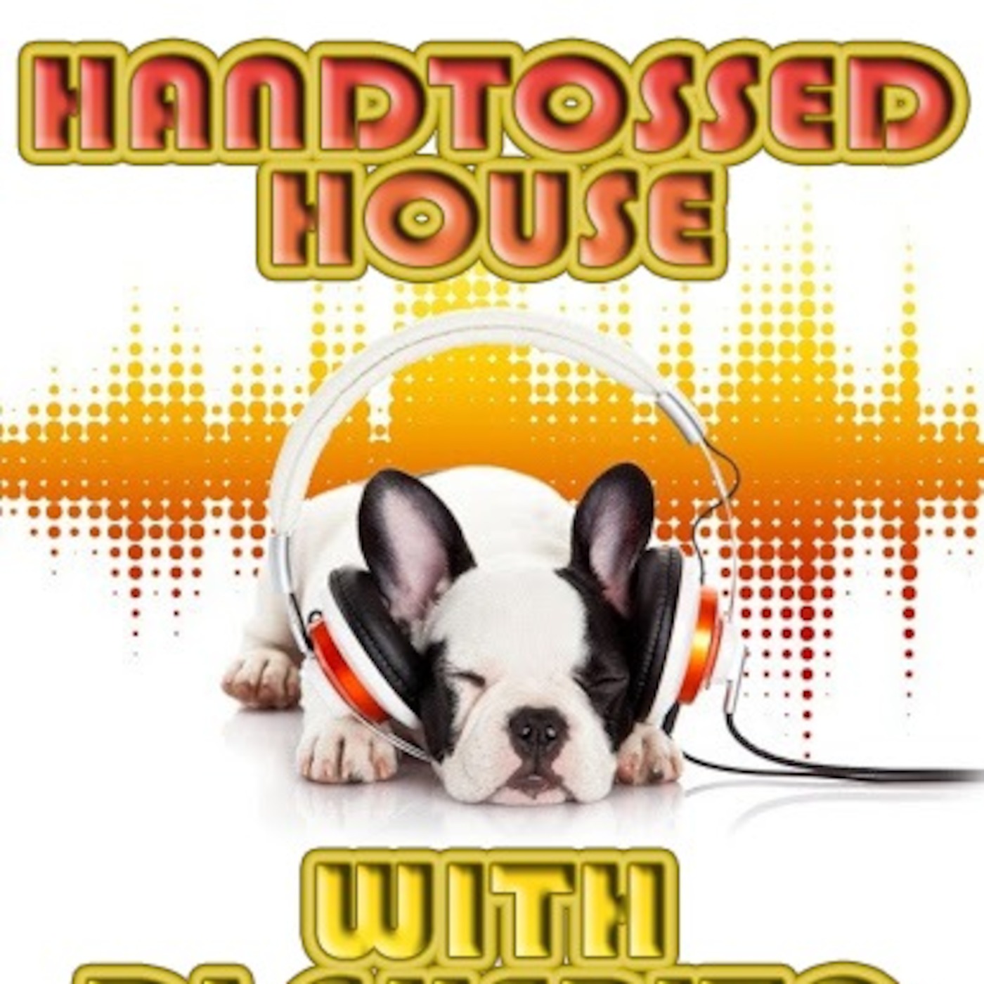 HANDTOSSED HOUSE W/DJ GUERITO UTAH EDITION