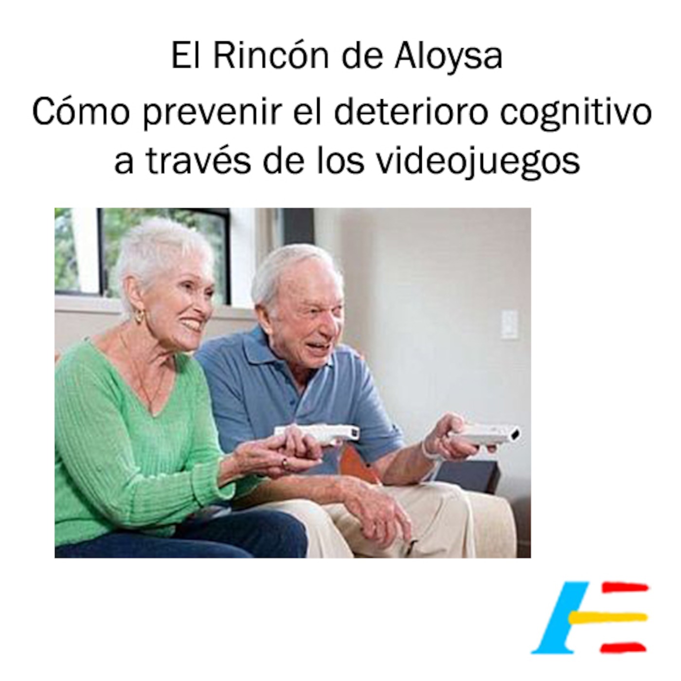 Cómo prevenir el deterioro cognitivo a través de los videojuegos. El Rincón de Aloysa episode artwork