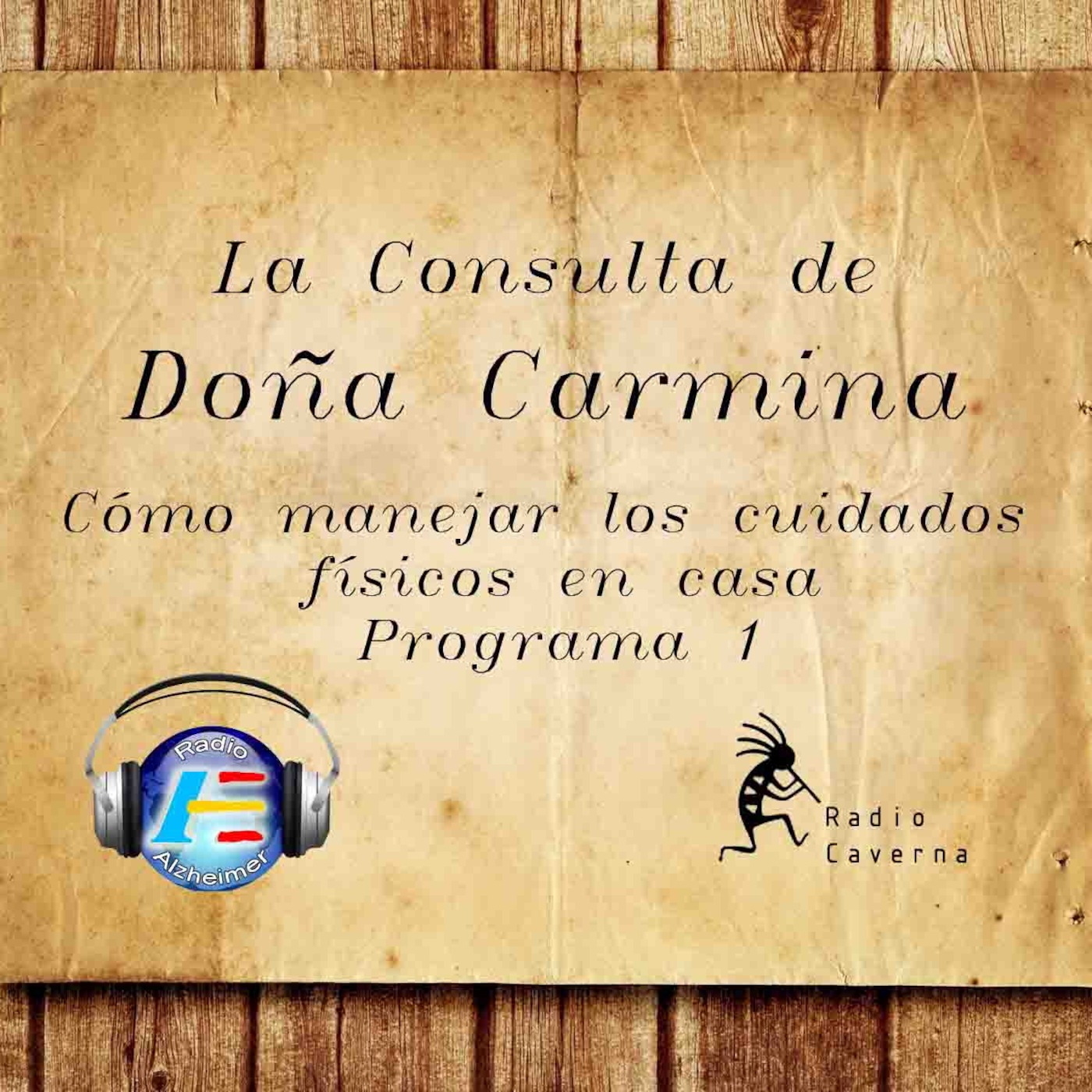 Cómo manejar los cuidados físicos en casa. Primer Programa. La Consulta de Doña Carmina episode artwork