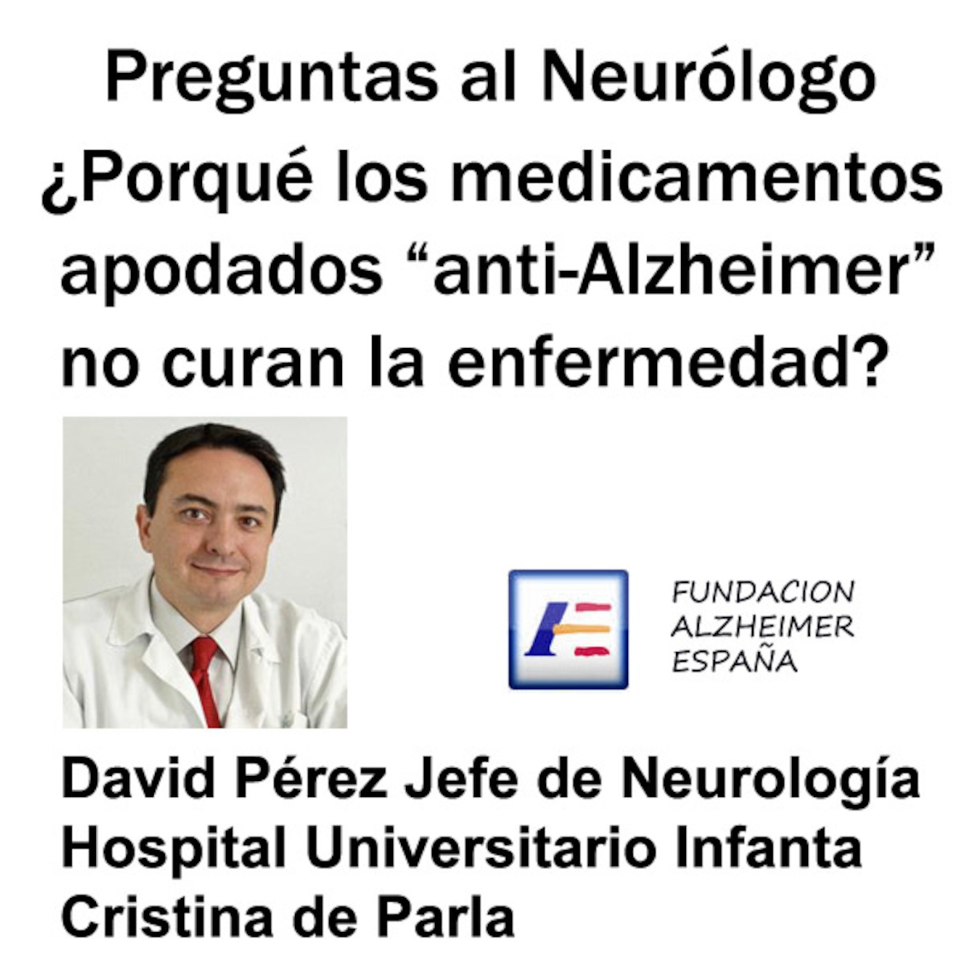 ¿Porqué los medicamentos apodados “anti-Alzheimer” no curan la enfermedad?. Preguntas al Neurólogo episode artwork