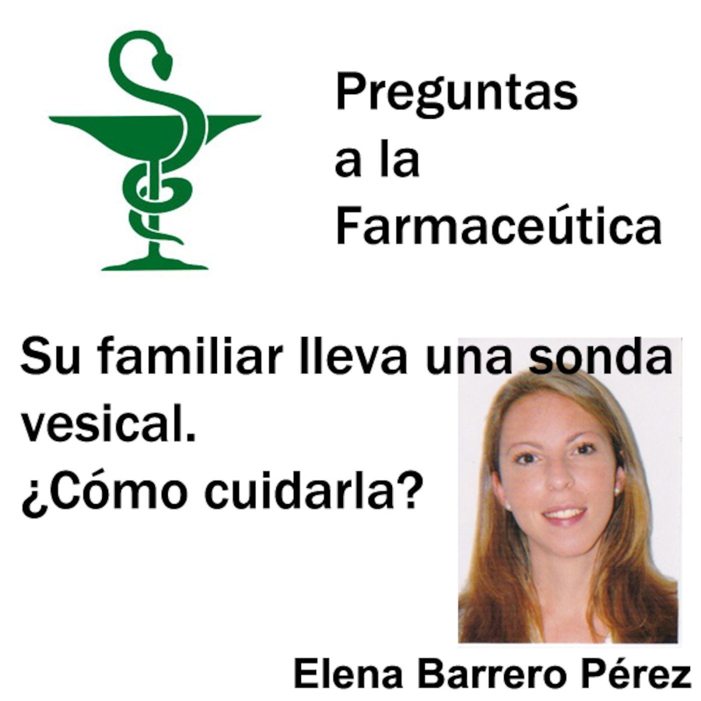 Su familiar lleva una sonda vesical. ¿Cómo cuidarla?. Preguntas a la Farmaceútica episode artwork
