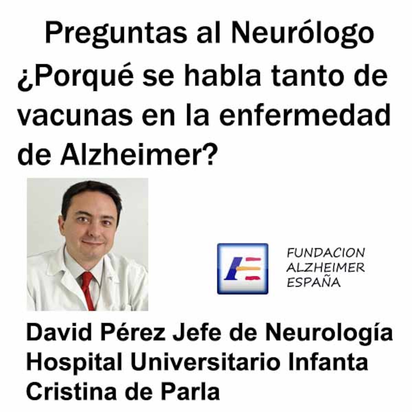 ¿Porqué se habla tanto de vacunas en la enfermedad de Alzheimer?. Preguntas al neurólogo episode artwork