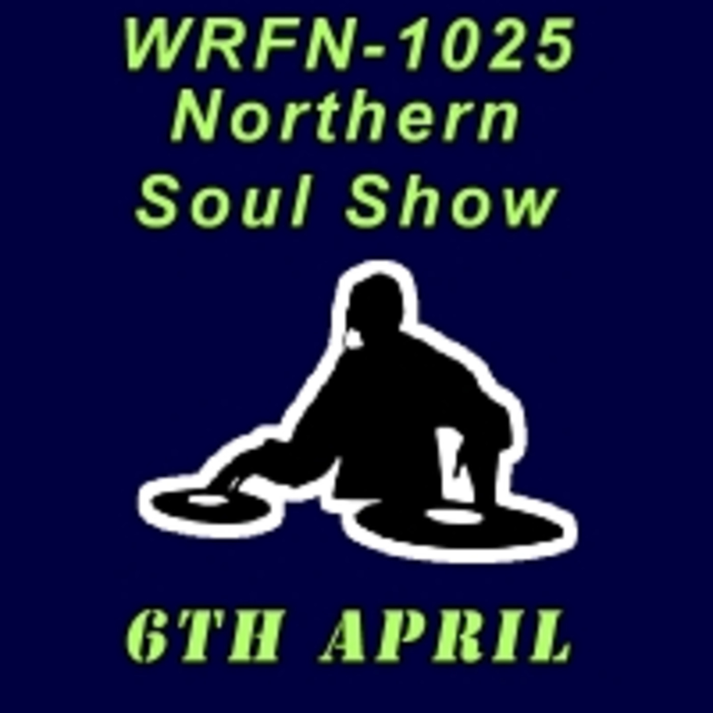 WRFN-1025 Northern Soul Show 6th April