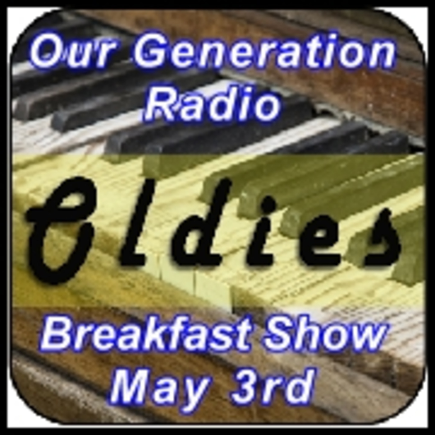 Episode 195: Oldies Breakfast Show 3rd May