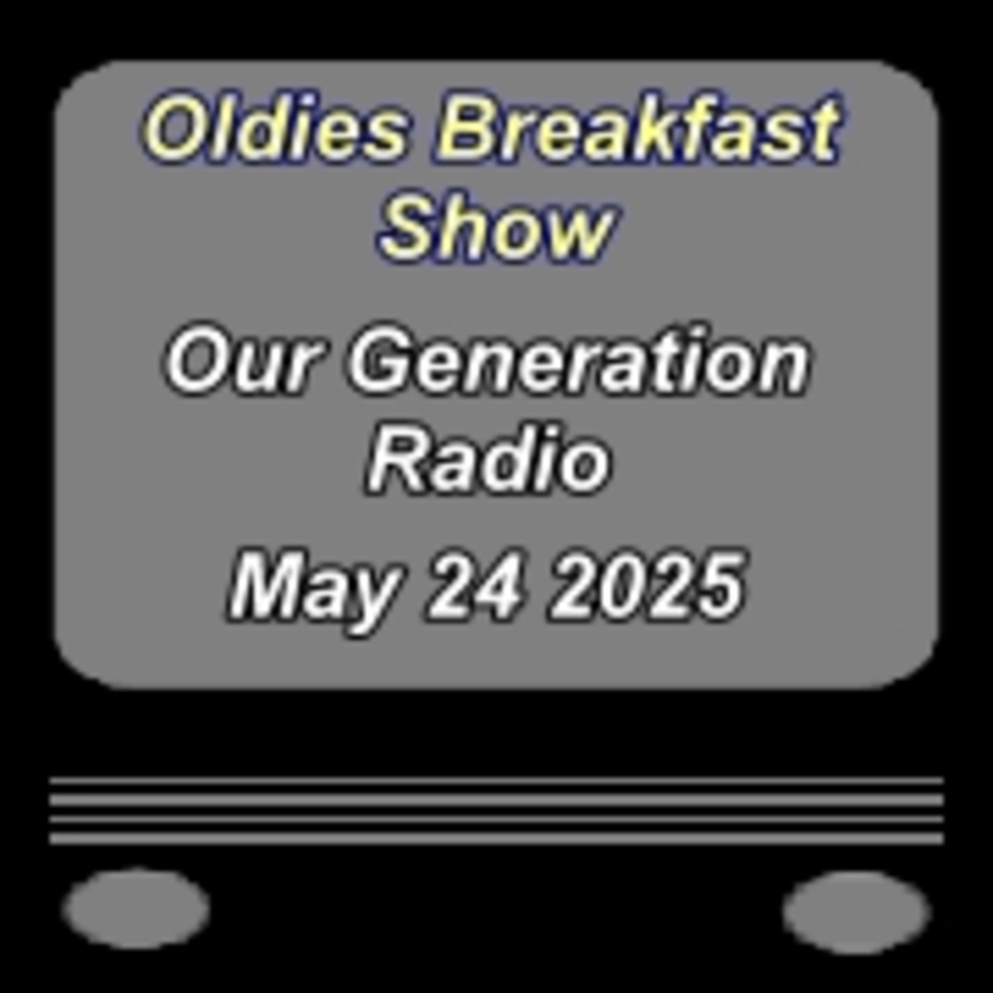 Episode 196: Oldies Breakfast Show 24-05-25