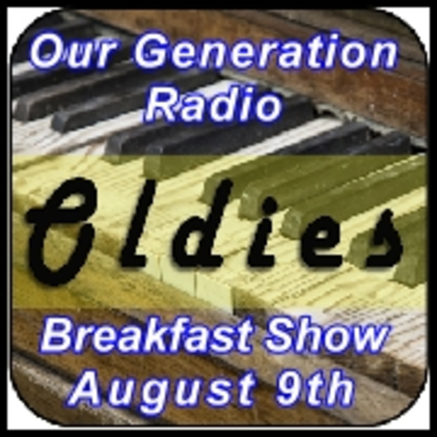 Episode 202: Oldies Breakfast Show 9th August