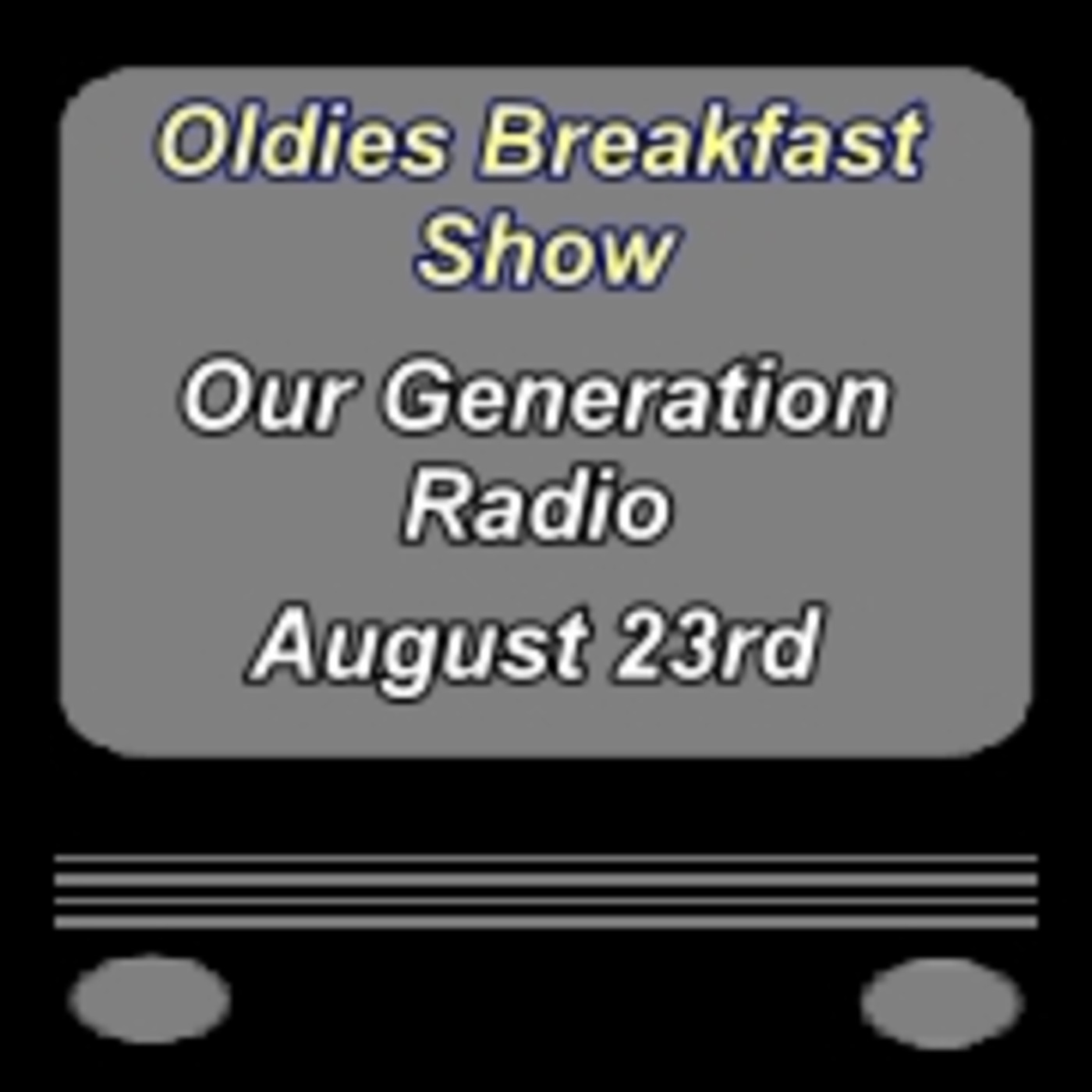 Episode 203: Oldies Breakfast Show 23rd August