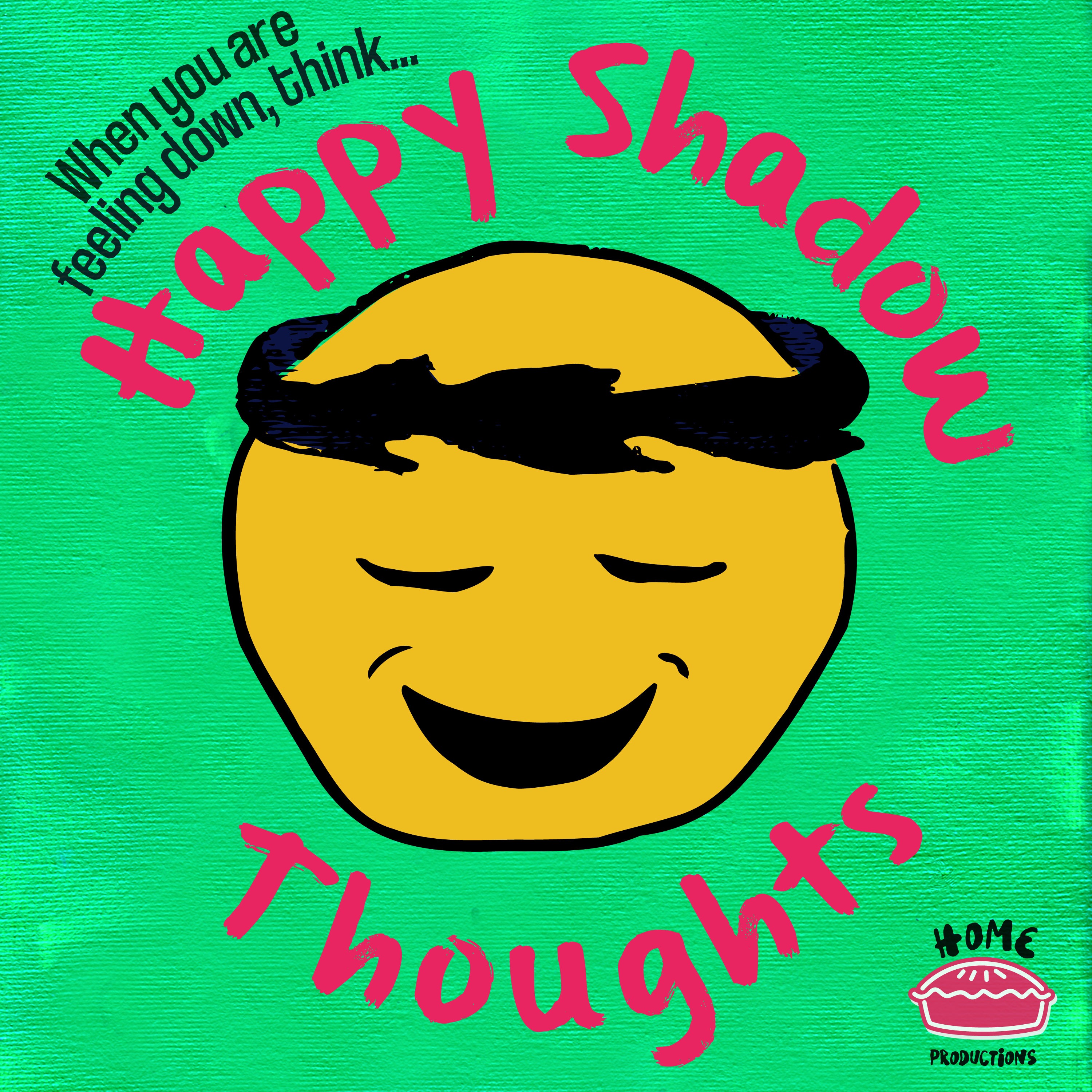 Happy Shadow Thoughts
