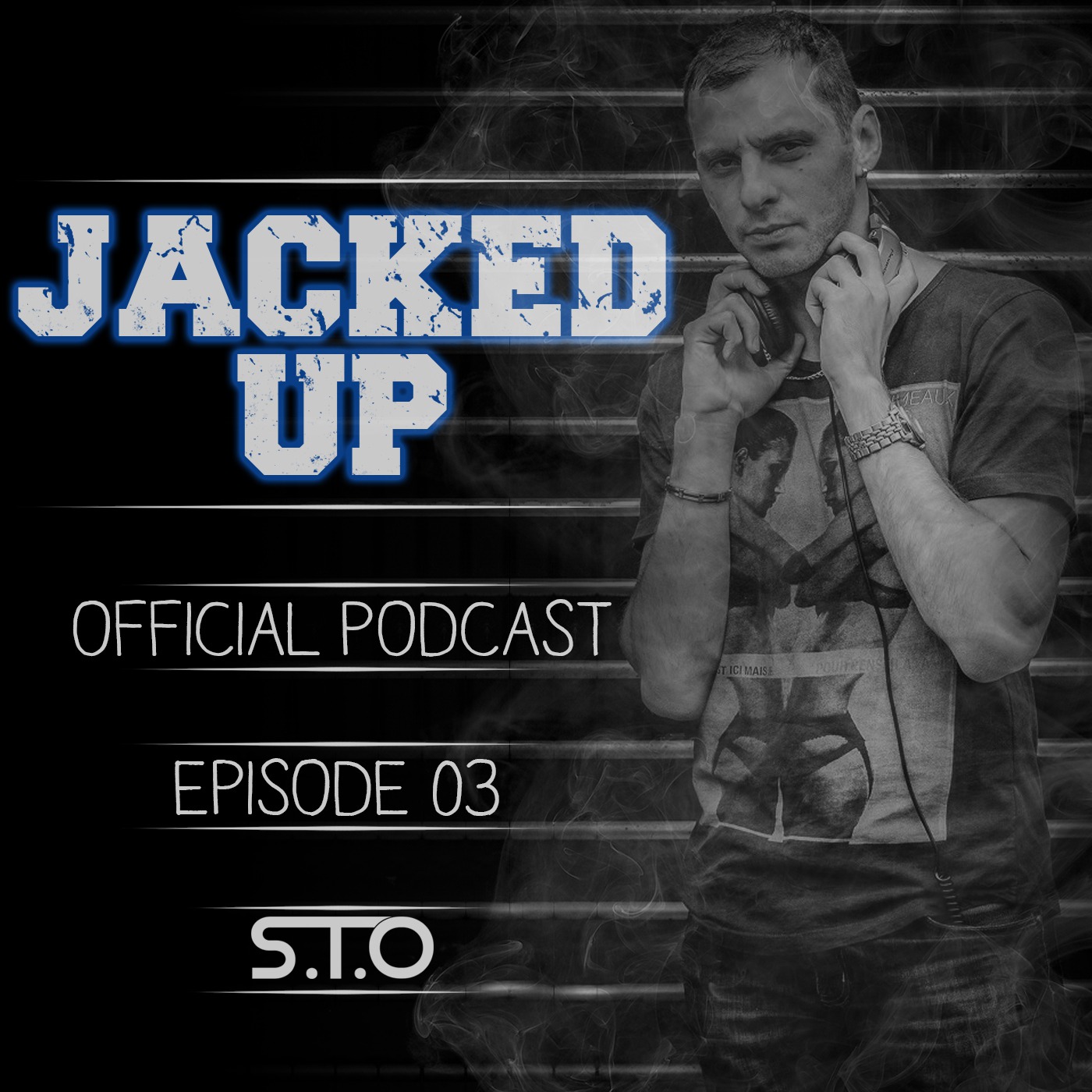 S.T.O - Jacked Up // Episode 3