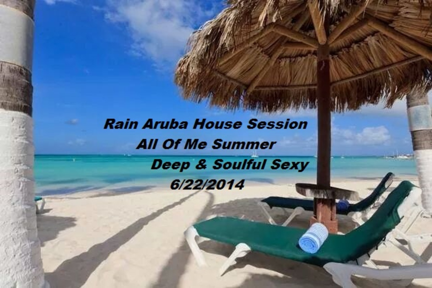 RAIN ARUBA HOUSE SESSION ALL OF ME SUMMER 6/22/2014 episode artwork