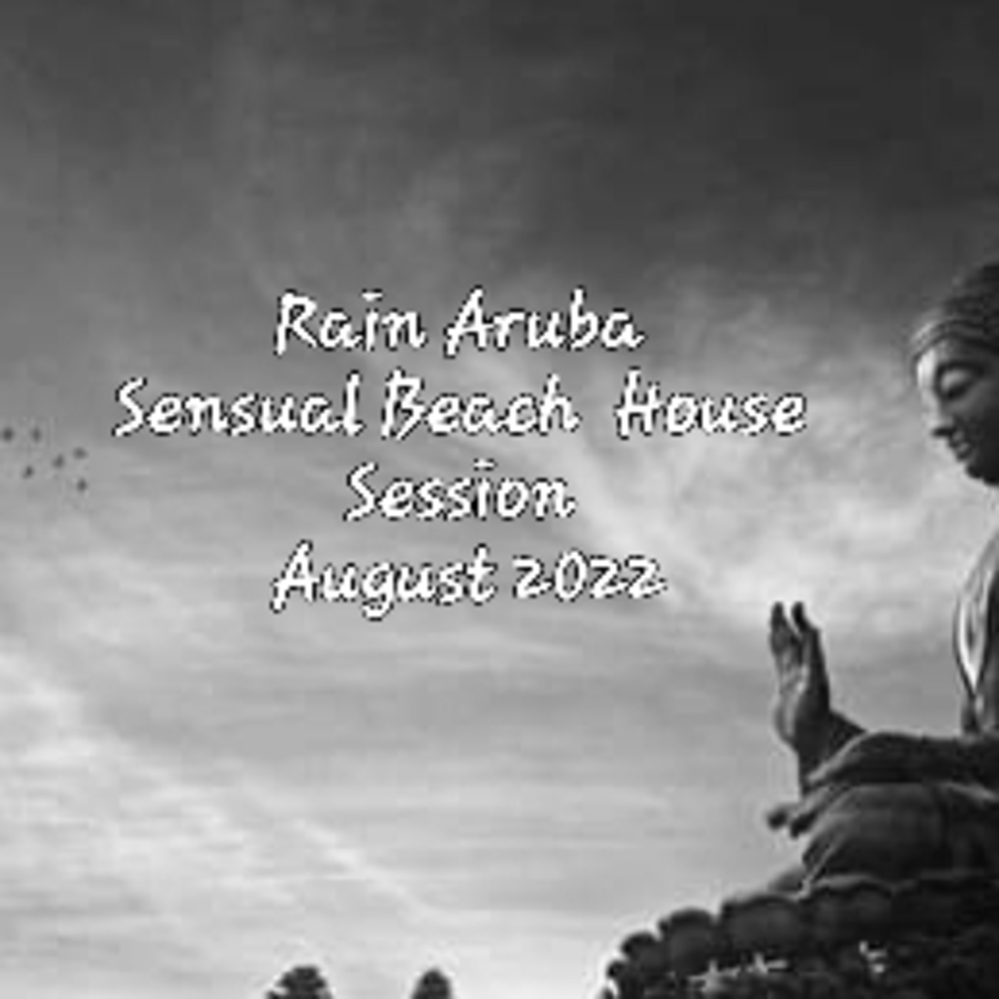 Episode 22: Rain Aruba Sensual Beach House Session August 2022 episode artwork