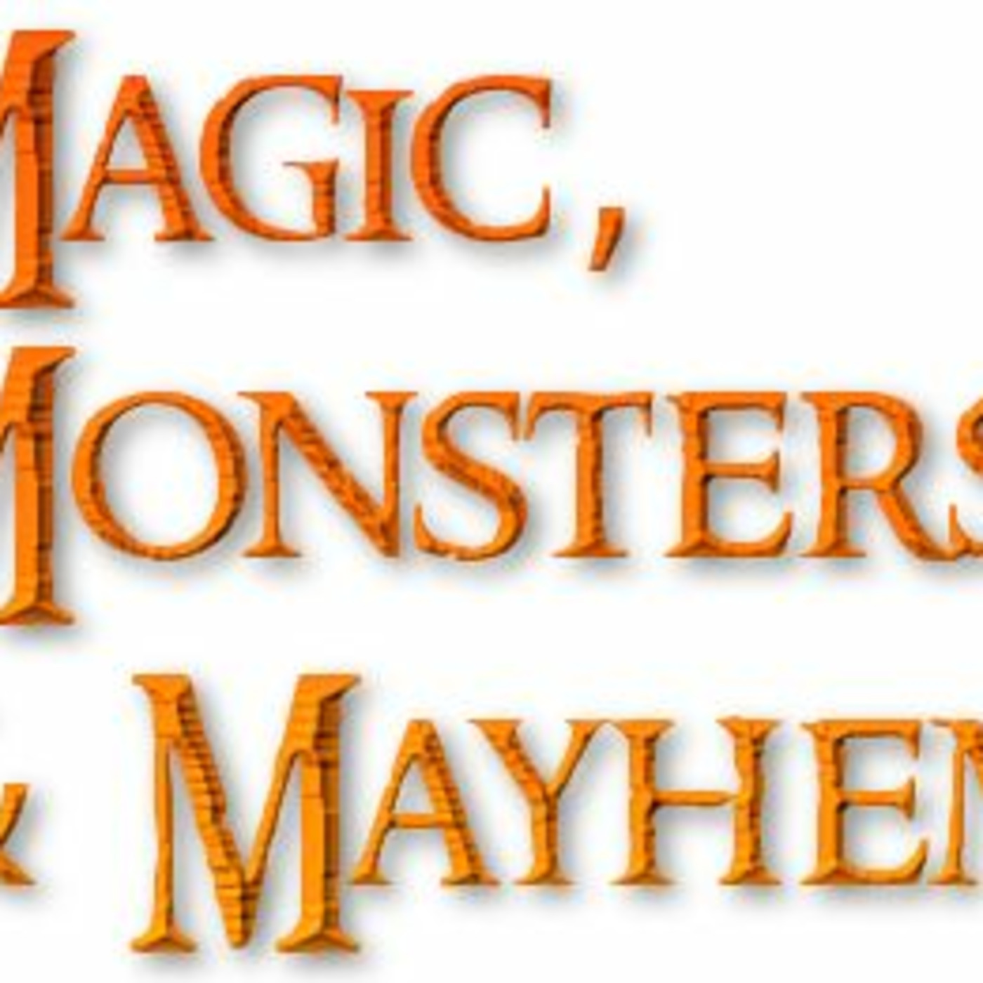 Magic, Monsters & Mayhem #203