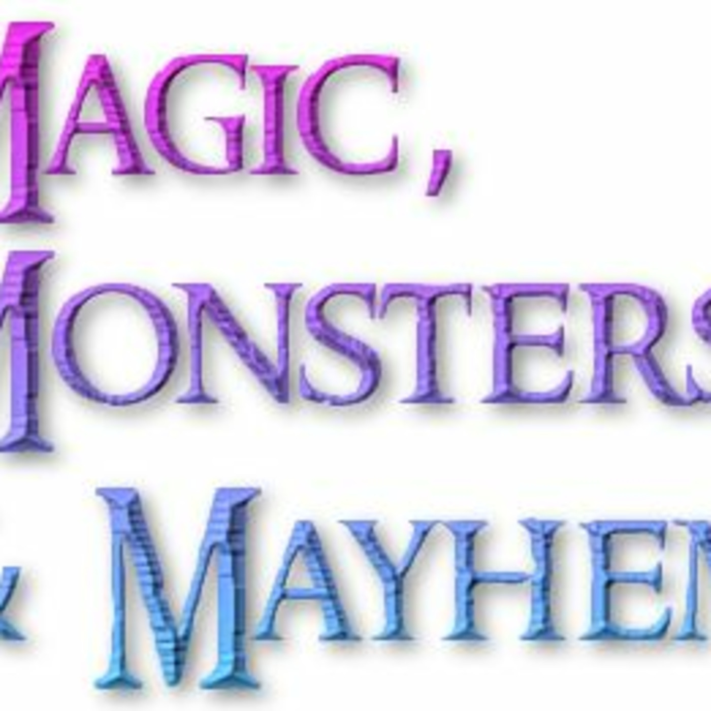 Magic, Monsters & Mayhem #204