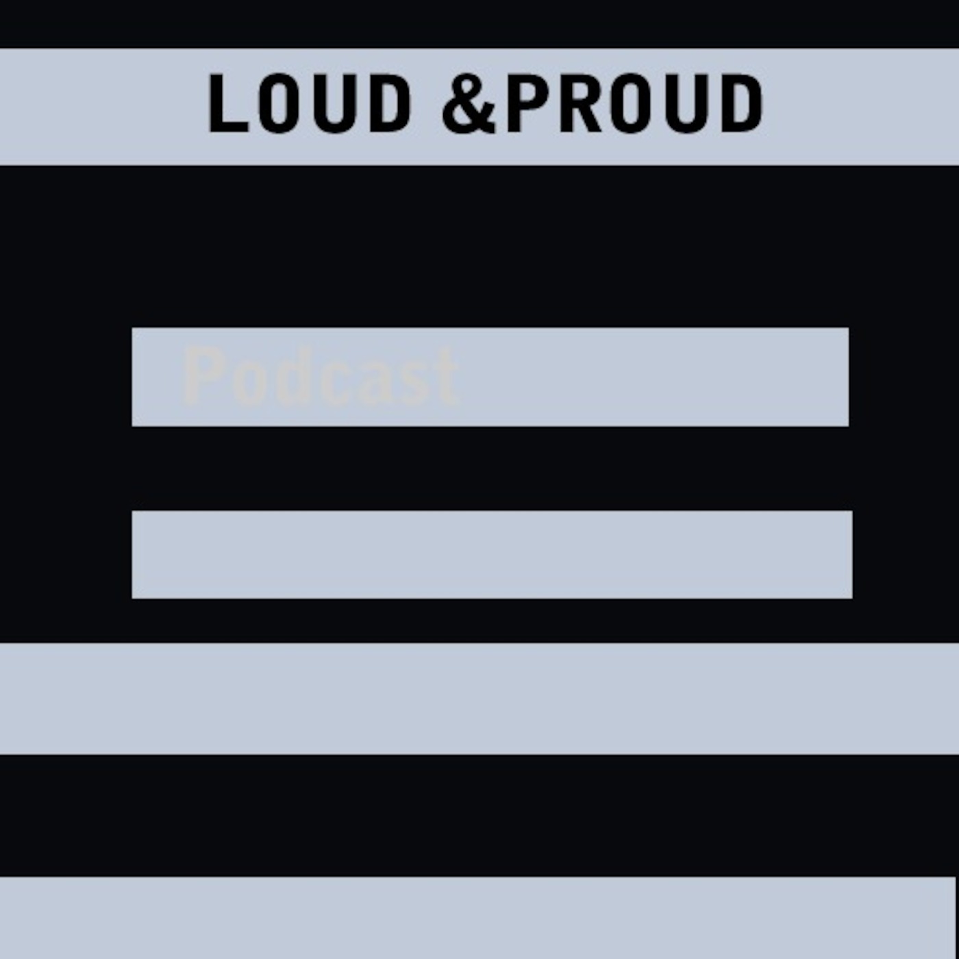Loud & Proud Podcast