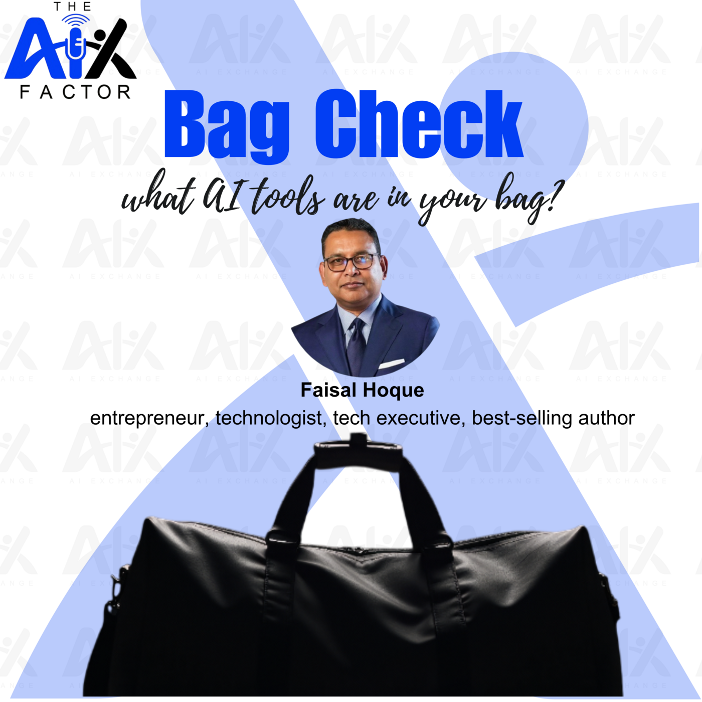 Episode 31: Bag Check with Faisal Hoque