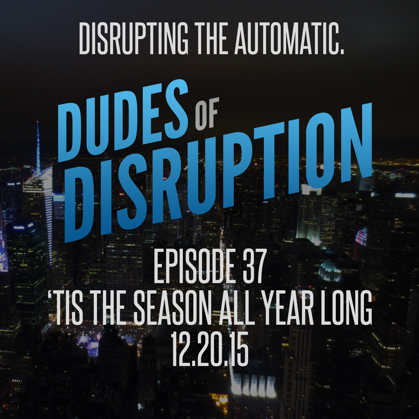 Episode 37: 'Tis The Season All Year