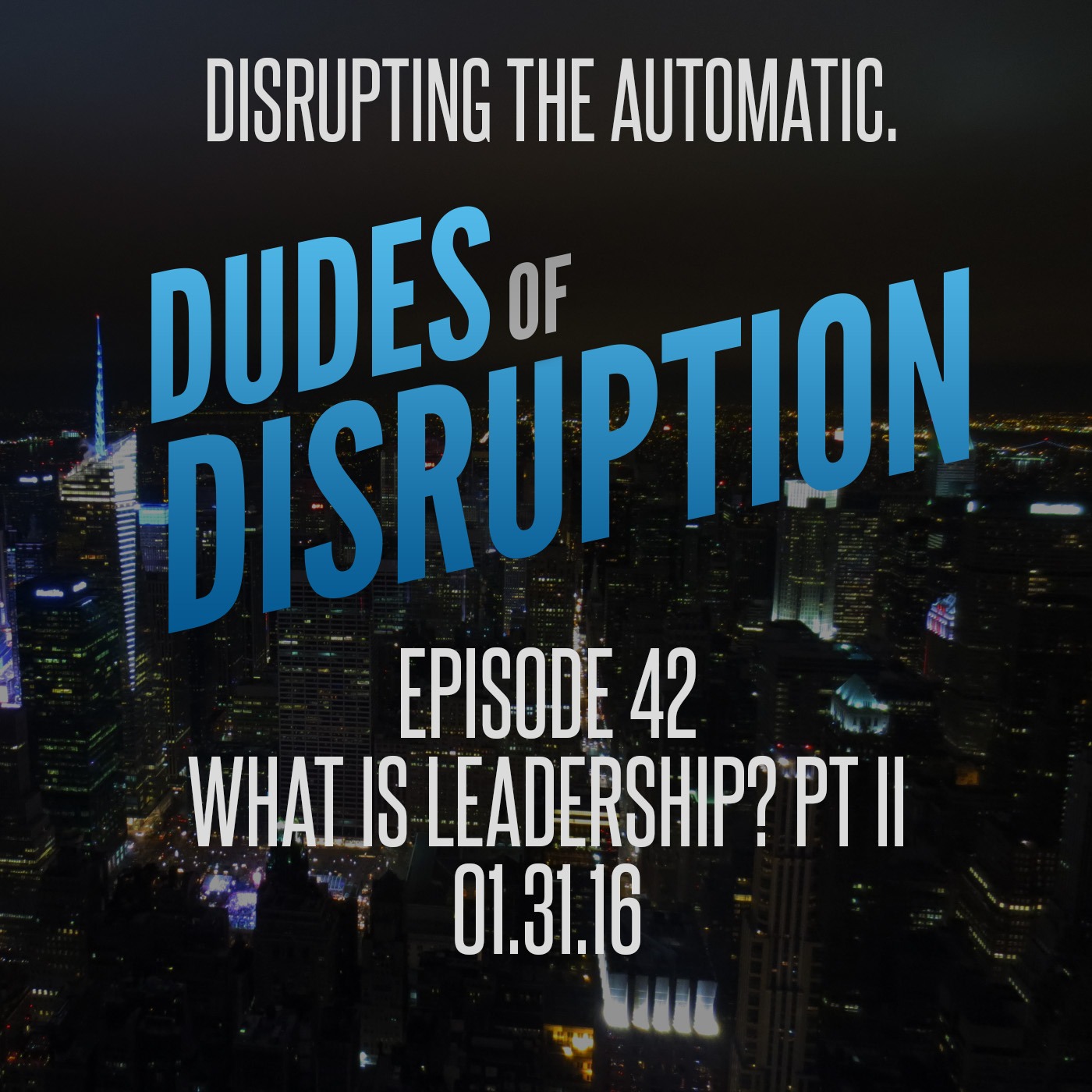 Episode 42 - What is Leadership? Pt II