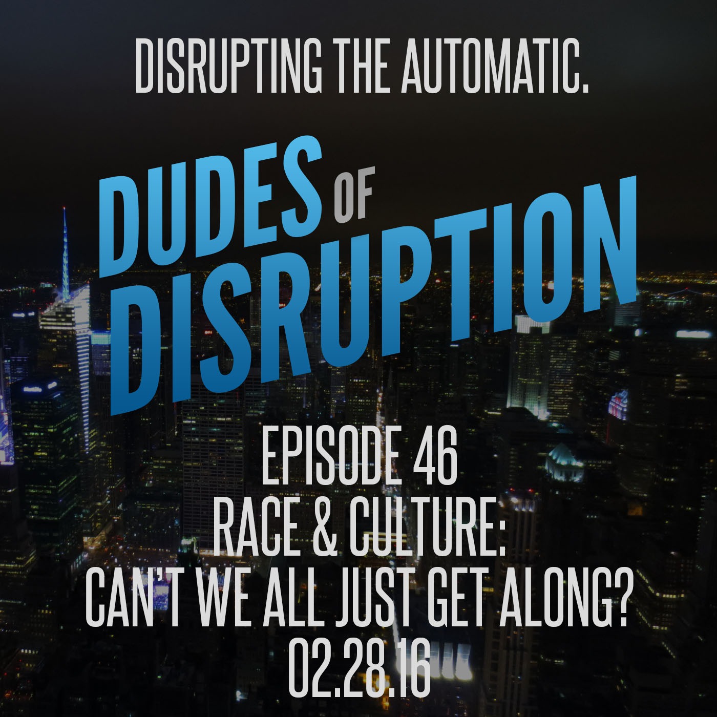 Episode 46 - Race & Culture - Can’t we all just get along?