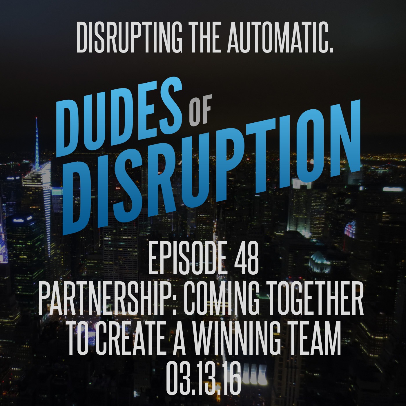 Ep 48.1 Partnership: Coming Together To Create A Winning Team