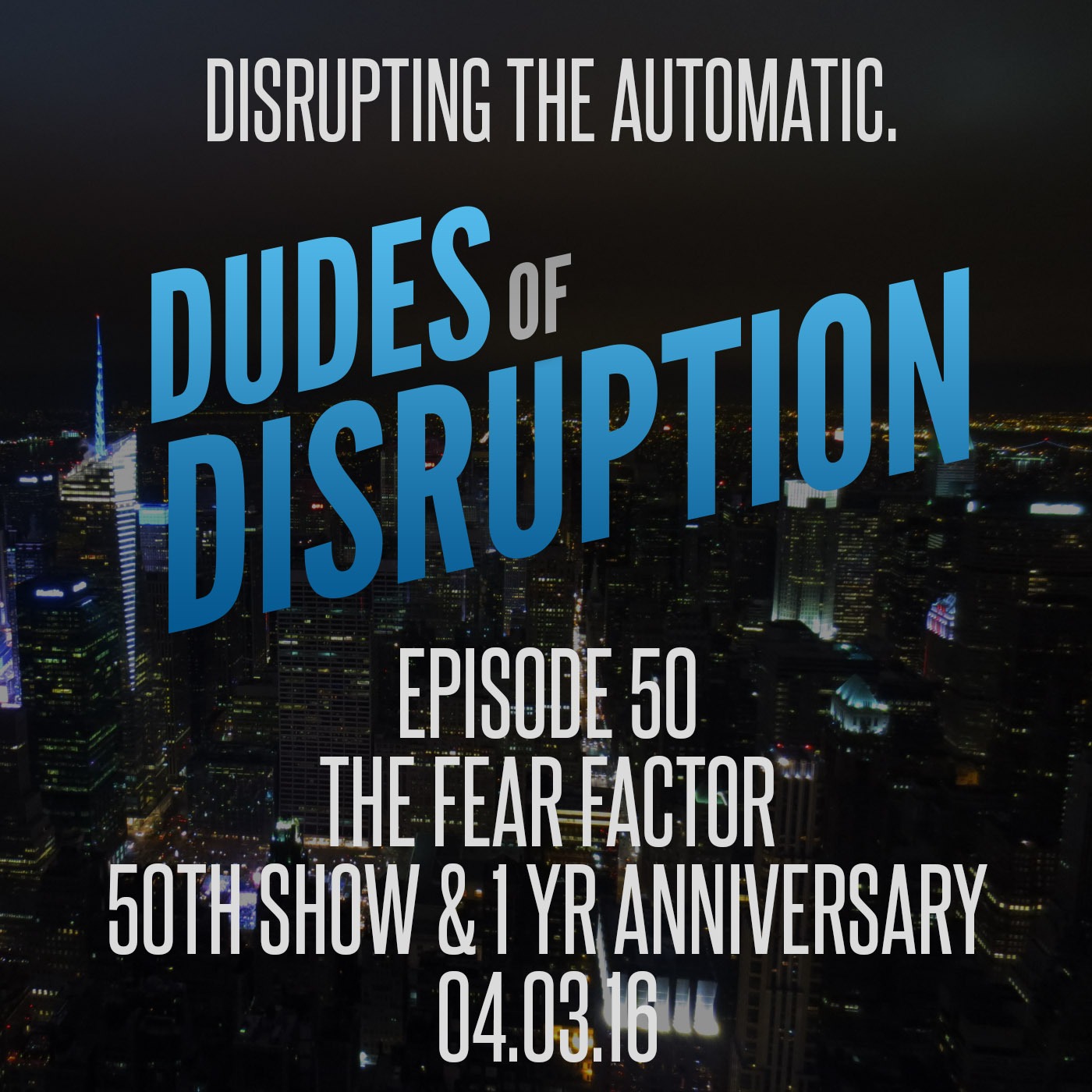 Episode 50 - The Fear Factor