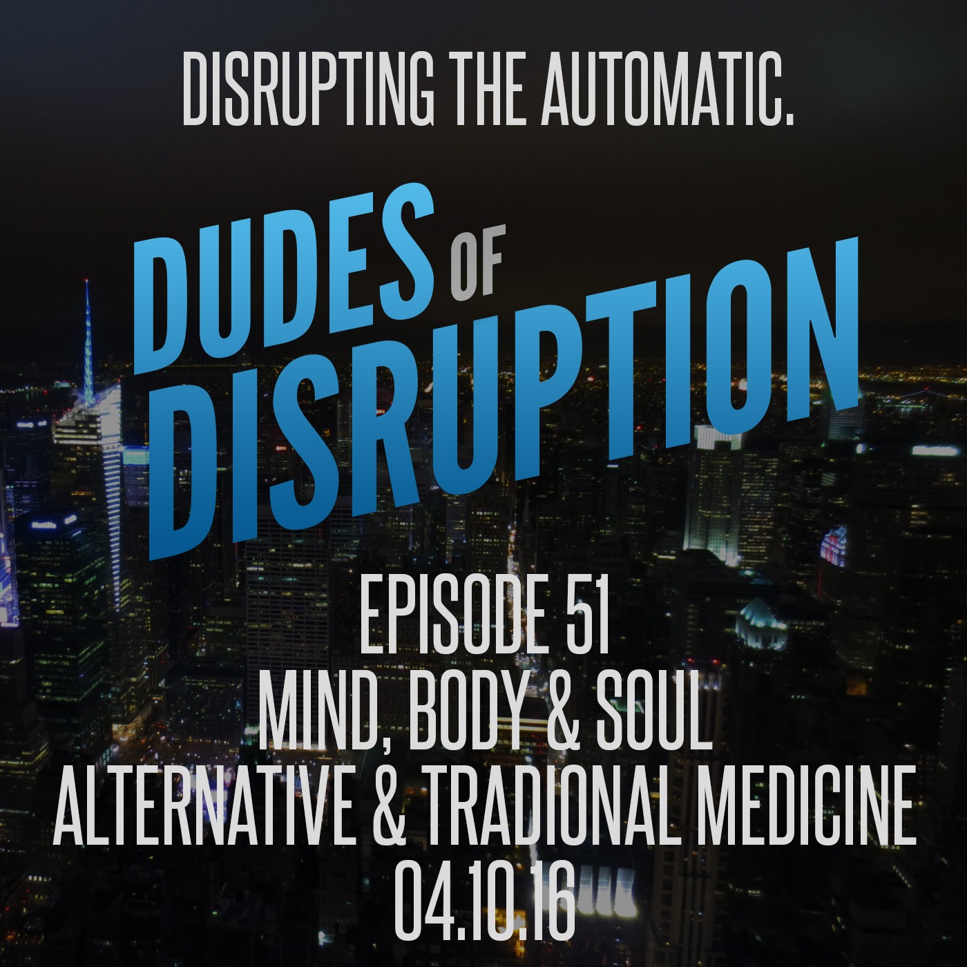 Episode 51 - Mind, Body & Soul: Alternative & Traditional Medicine