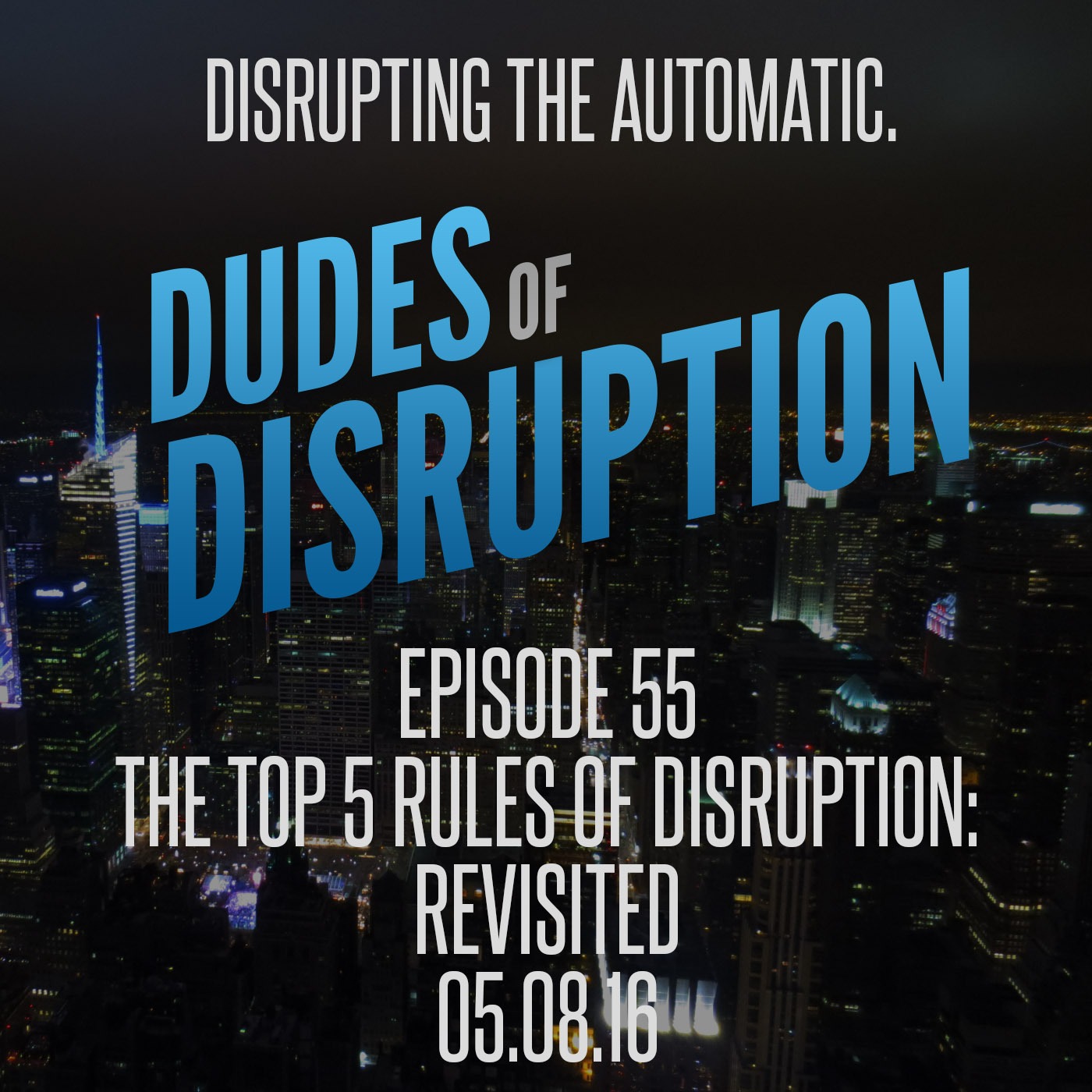 Episode 55 - Top 5 Rules of Disruption - Revisited