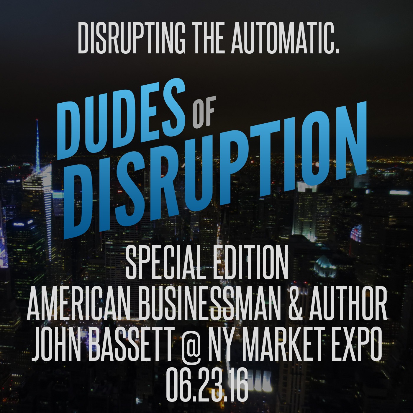 SPECIAL EDITION*: AMERICAN BUSINESSMAN & AUTHOR JOHN BASSETT III @ NY MARKET EXPO