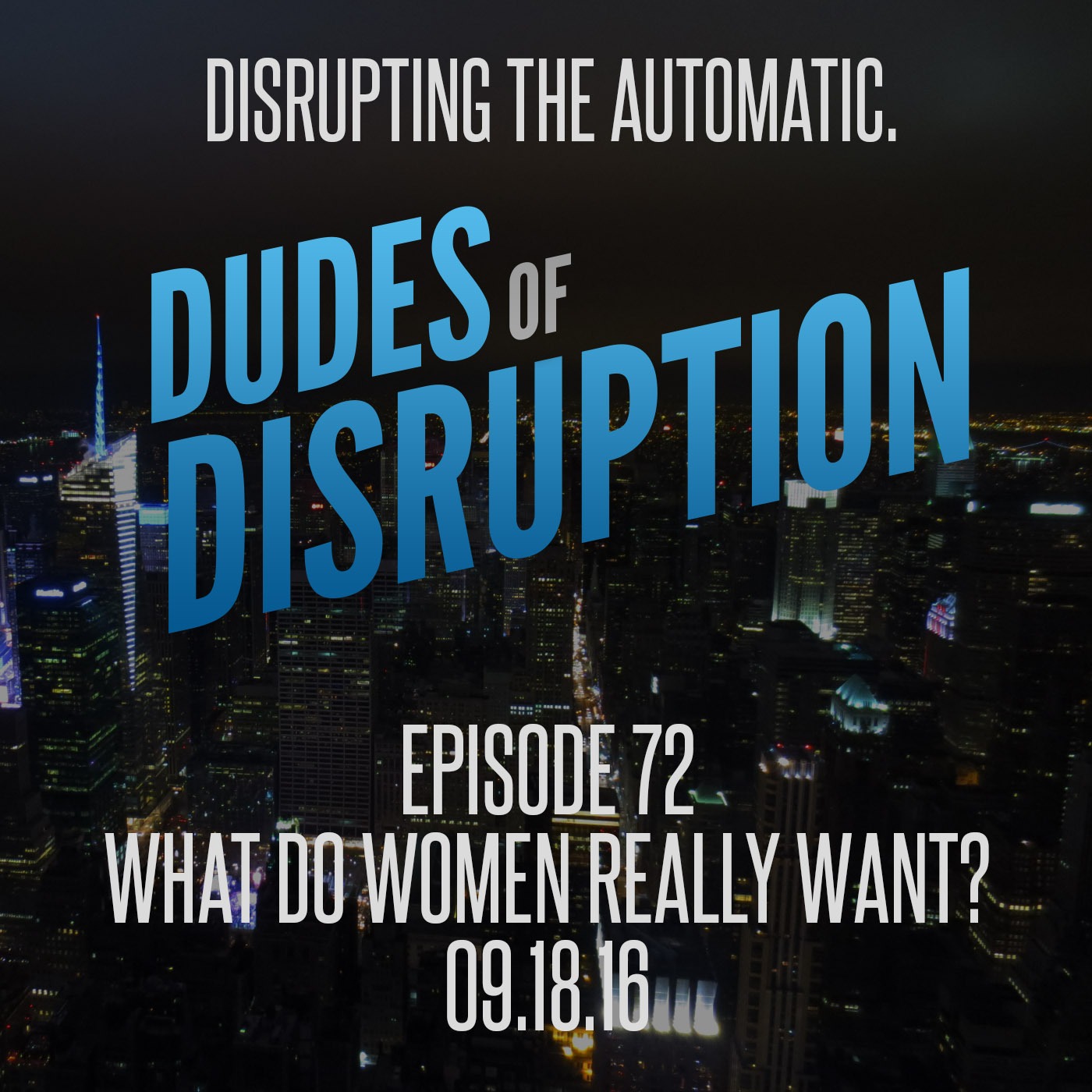 Episode 72 - What Do Women Really Want?