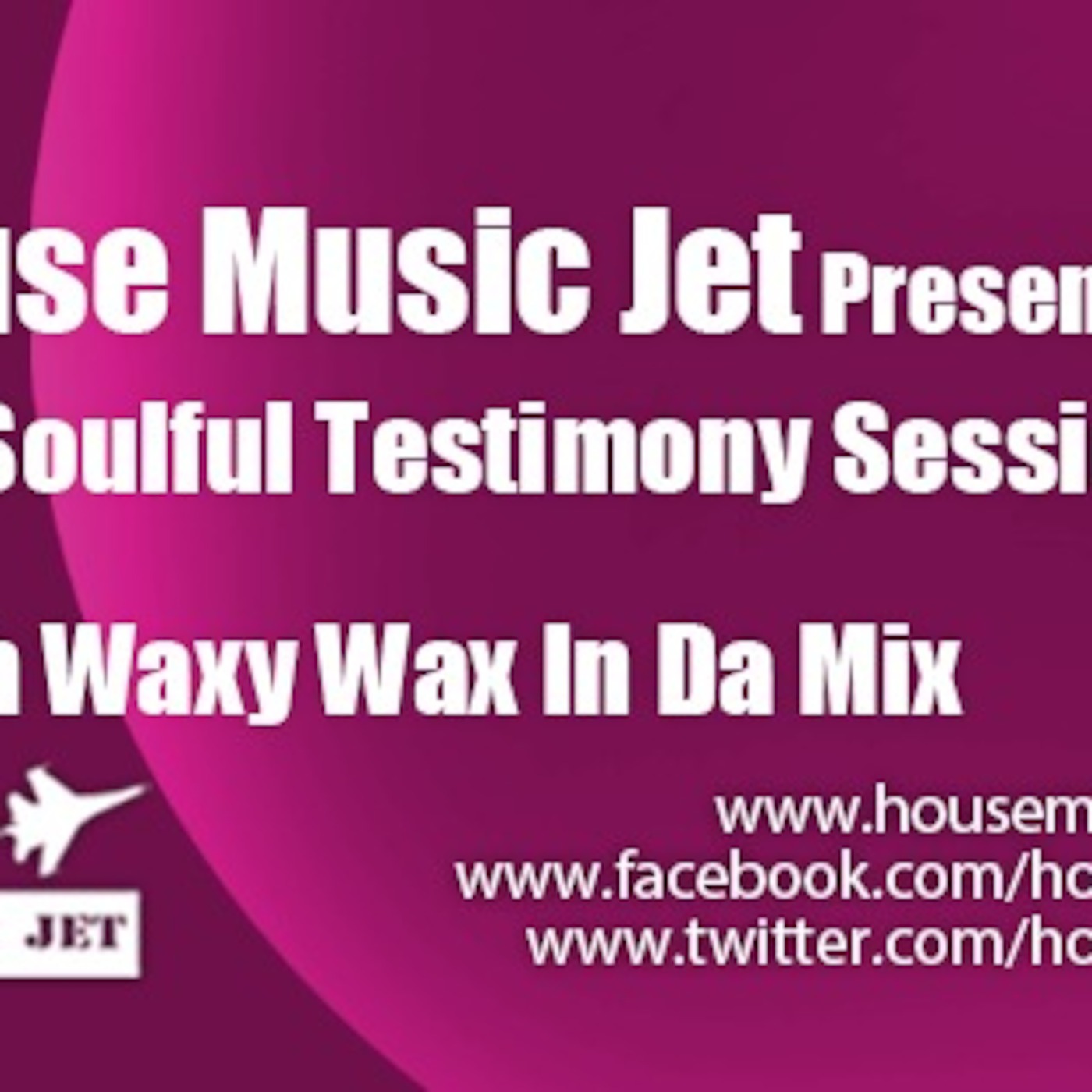 Waxy Wax In Da Mix – The Jet Soulful Testimony Session 23