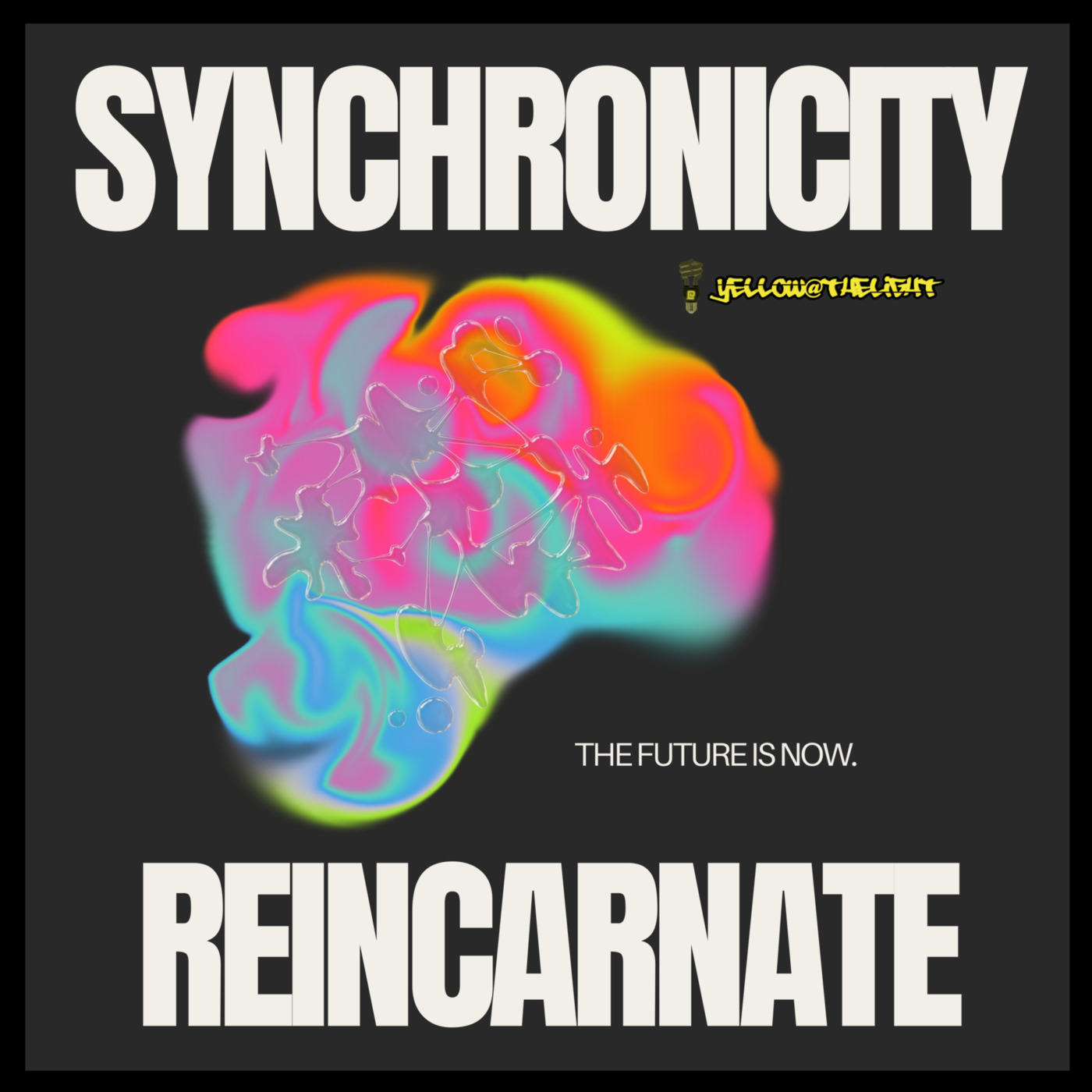 Synchronicity Reincarnate.