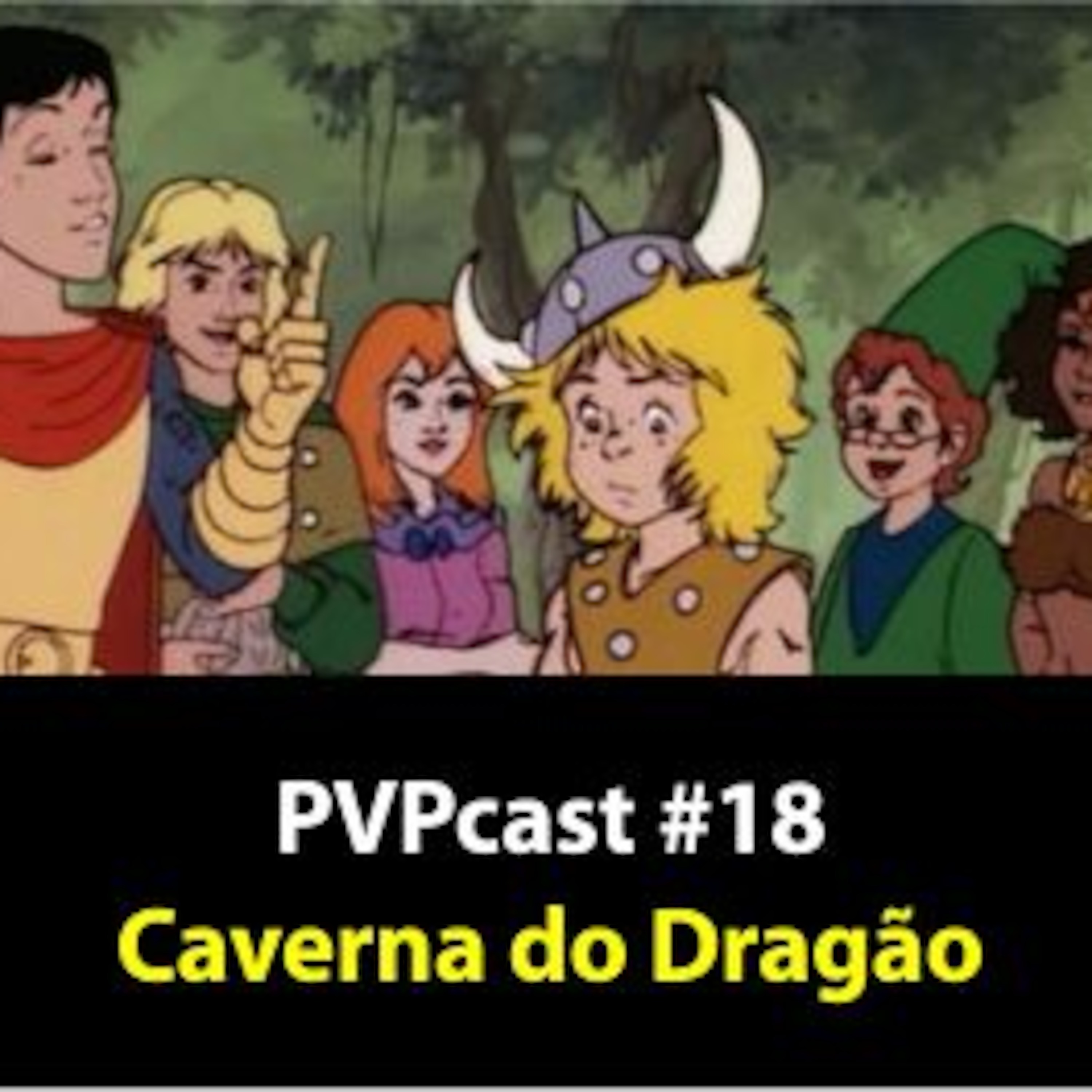 Pvpcast #18 Caverna do Dragão episode artwork