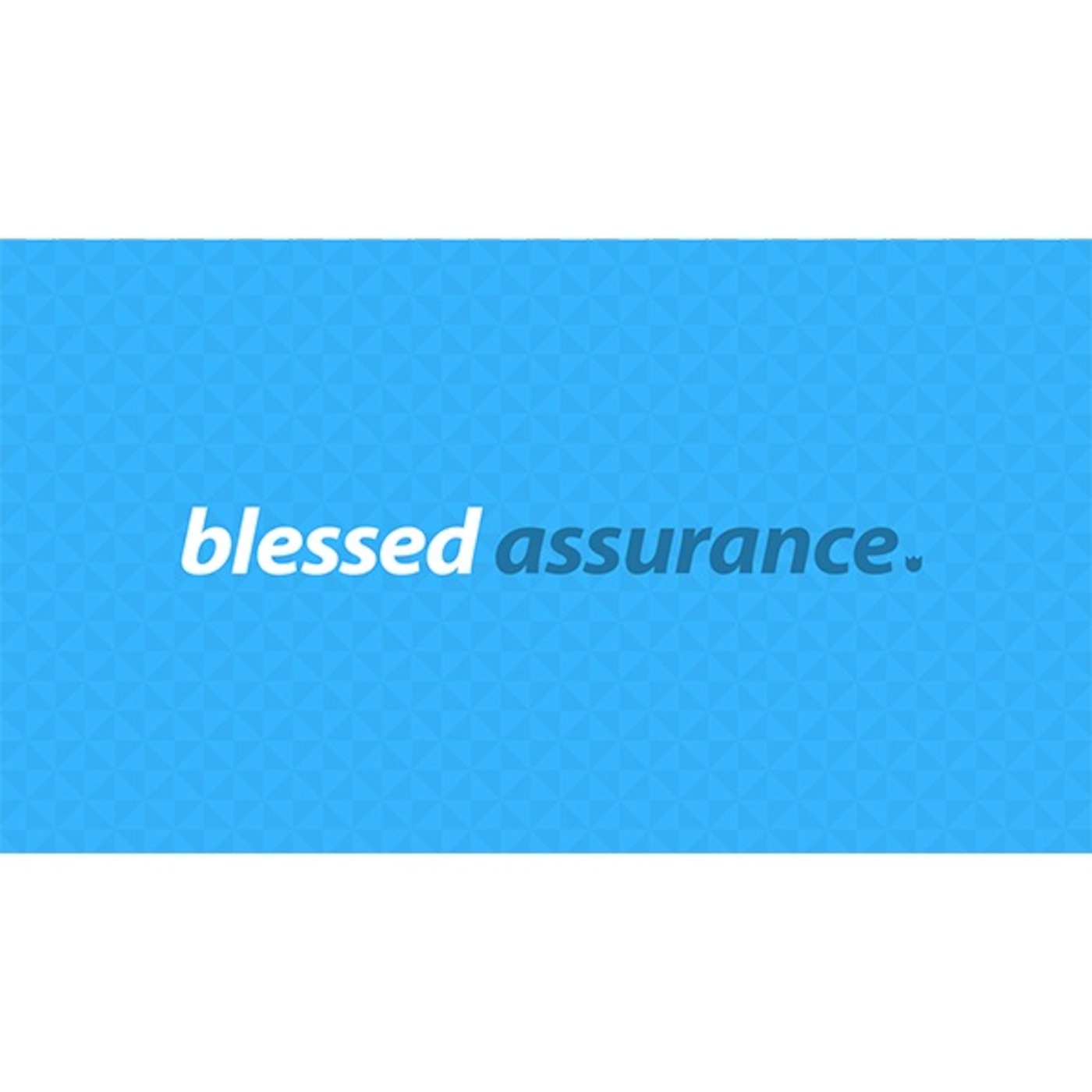 Blessed Assurance - Week 1