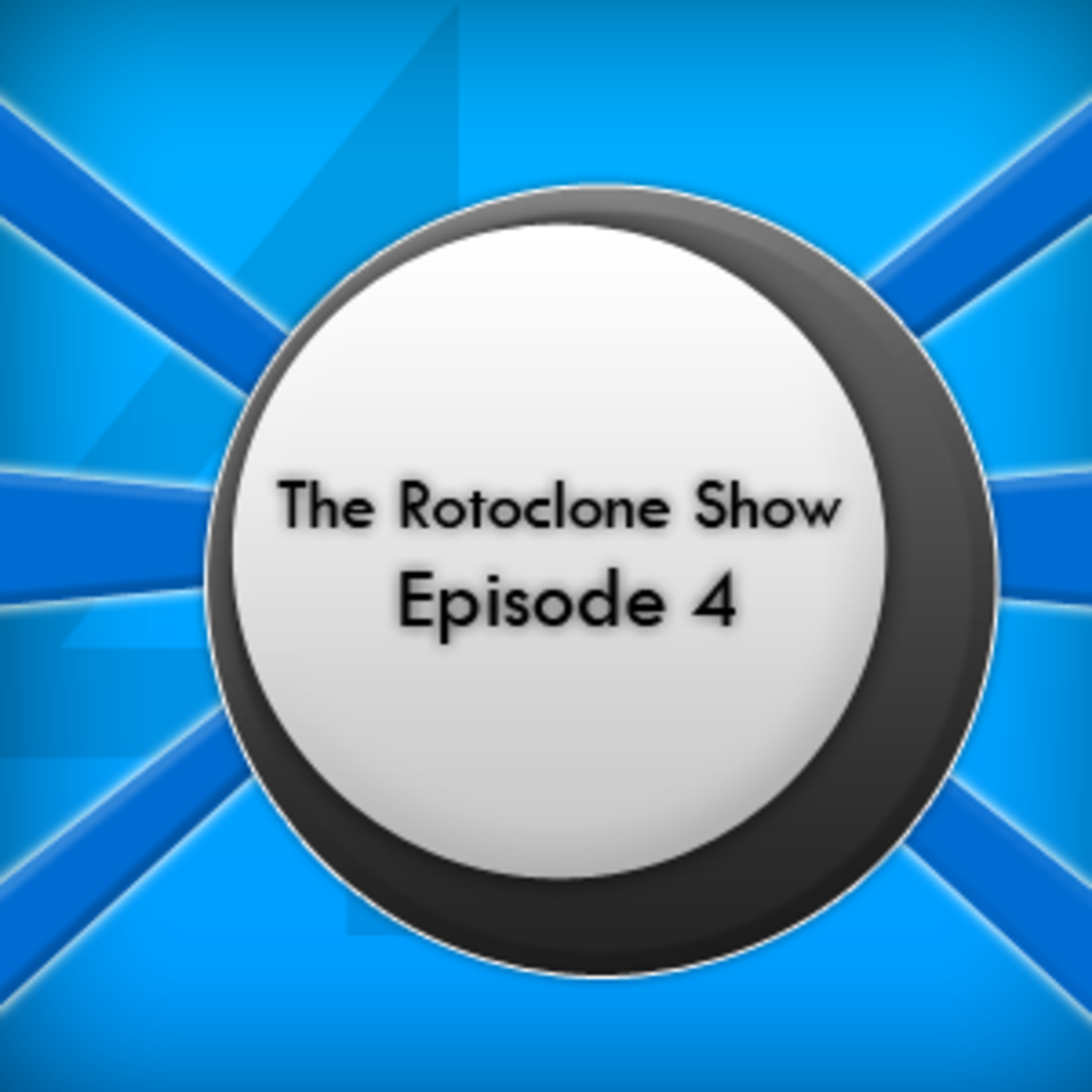 Rotoclone Show 04 episode artwork