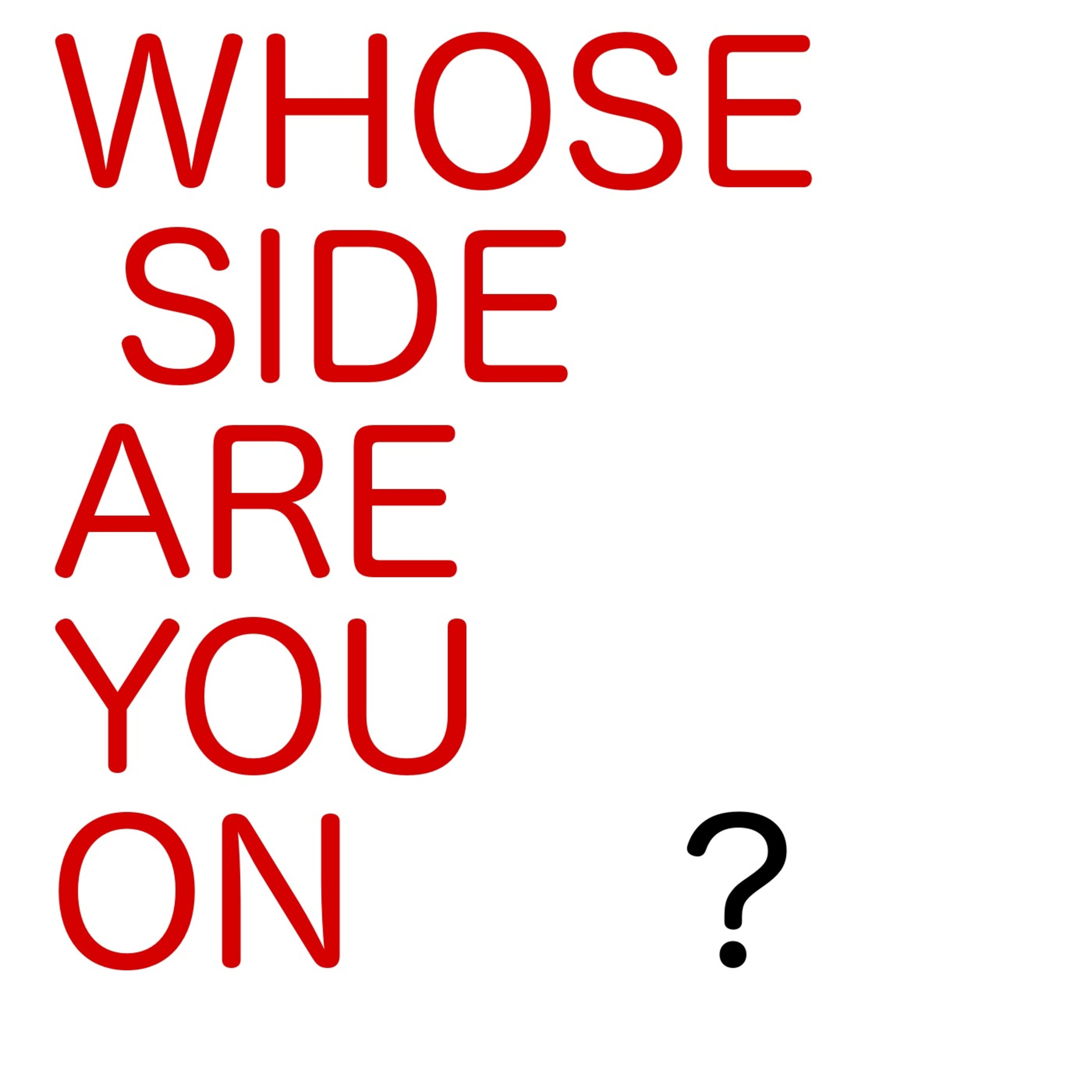 Whose Side Are You On