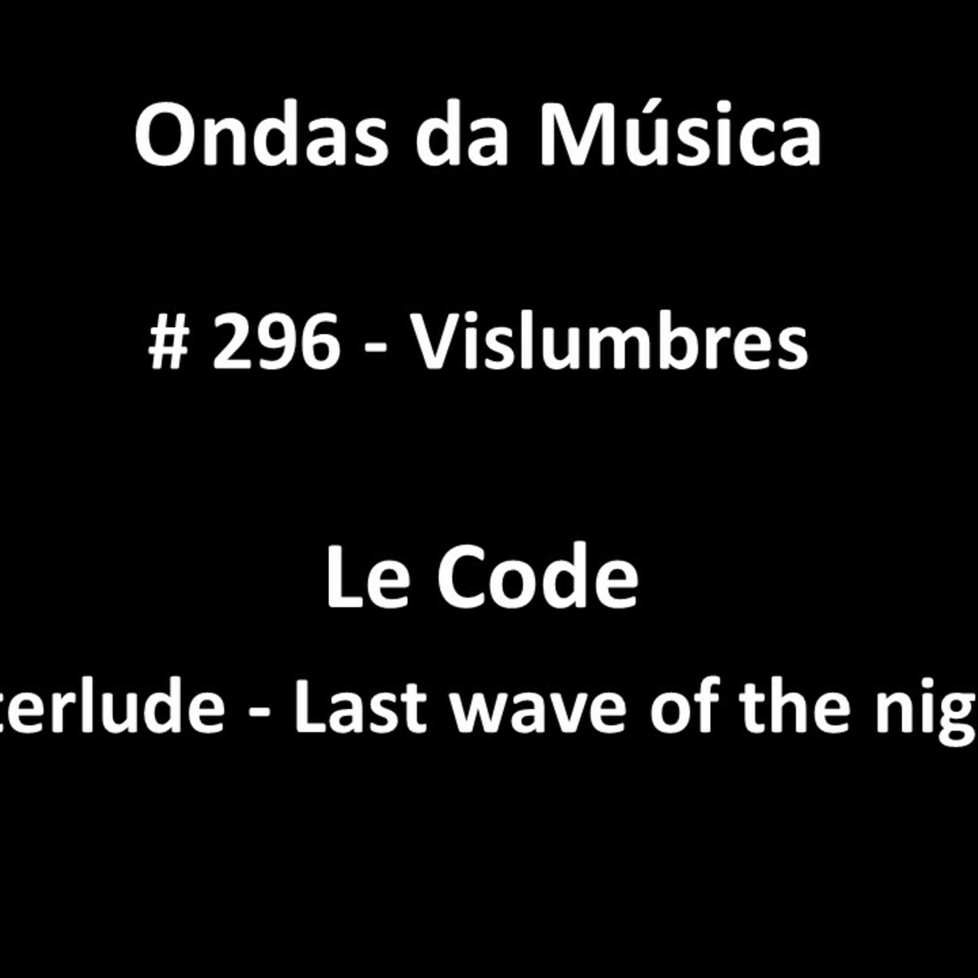 Episode 627: Ondas da Música - # 296 - Vislumbres episode artwork