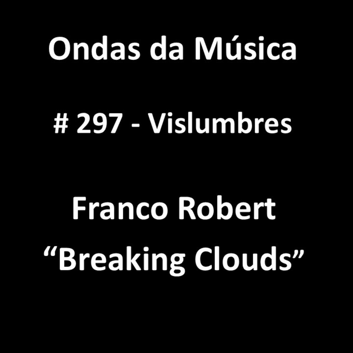 Episode 629: Ondas da Música - # 297 - Vislumbres episode artwork
