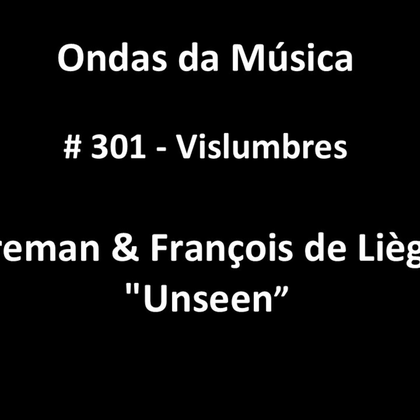Episode 637: Ondas da Música - # 301 - Vislumbres episode artwork