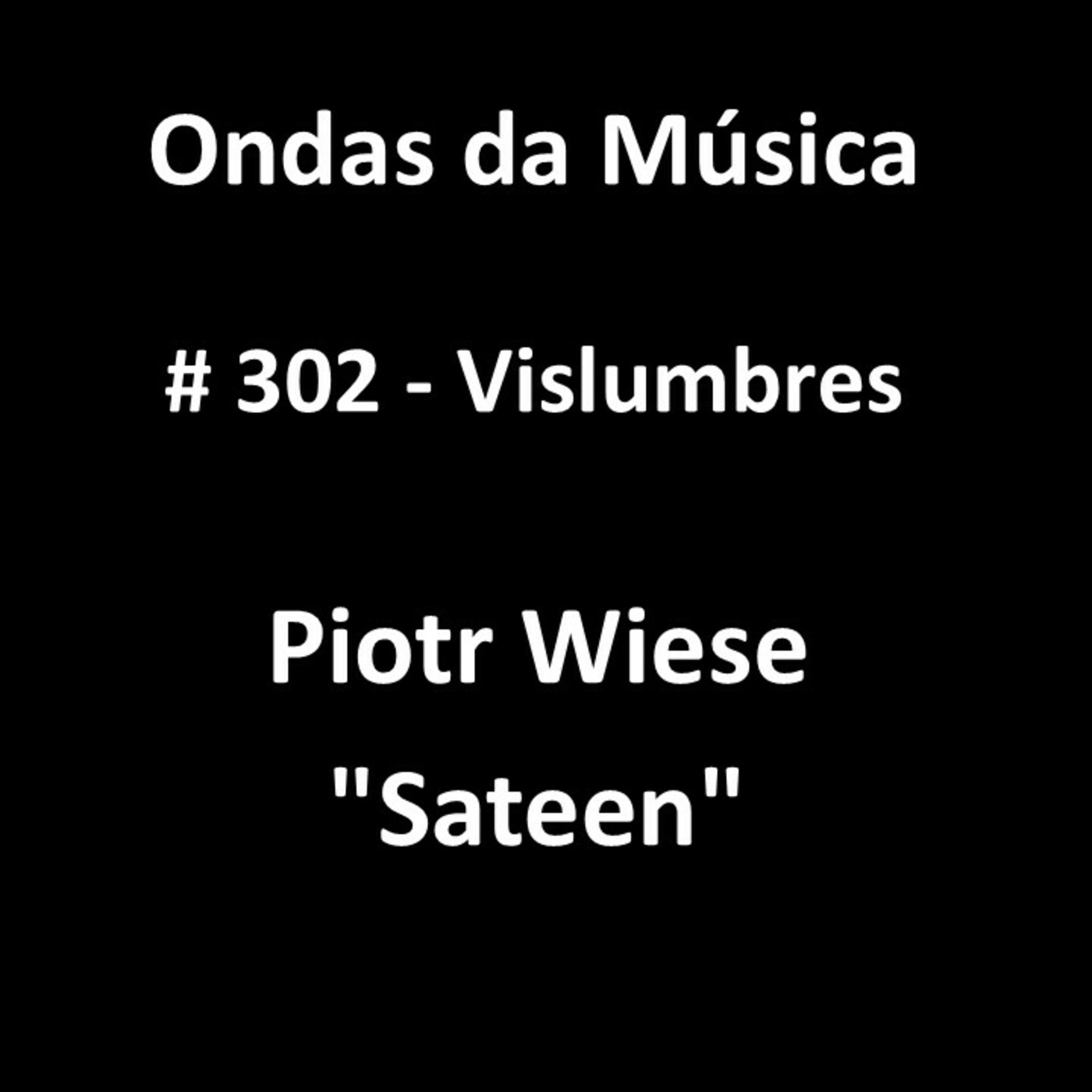 Episode 639: Ondas da Música - # 302 - Vislumbres episode artwork