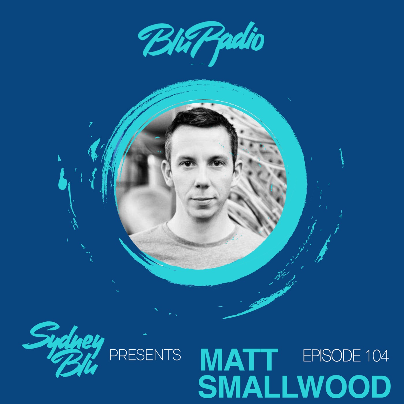 Blu Radio Episode 104 ft Matt Smallwood