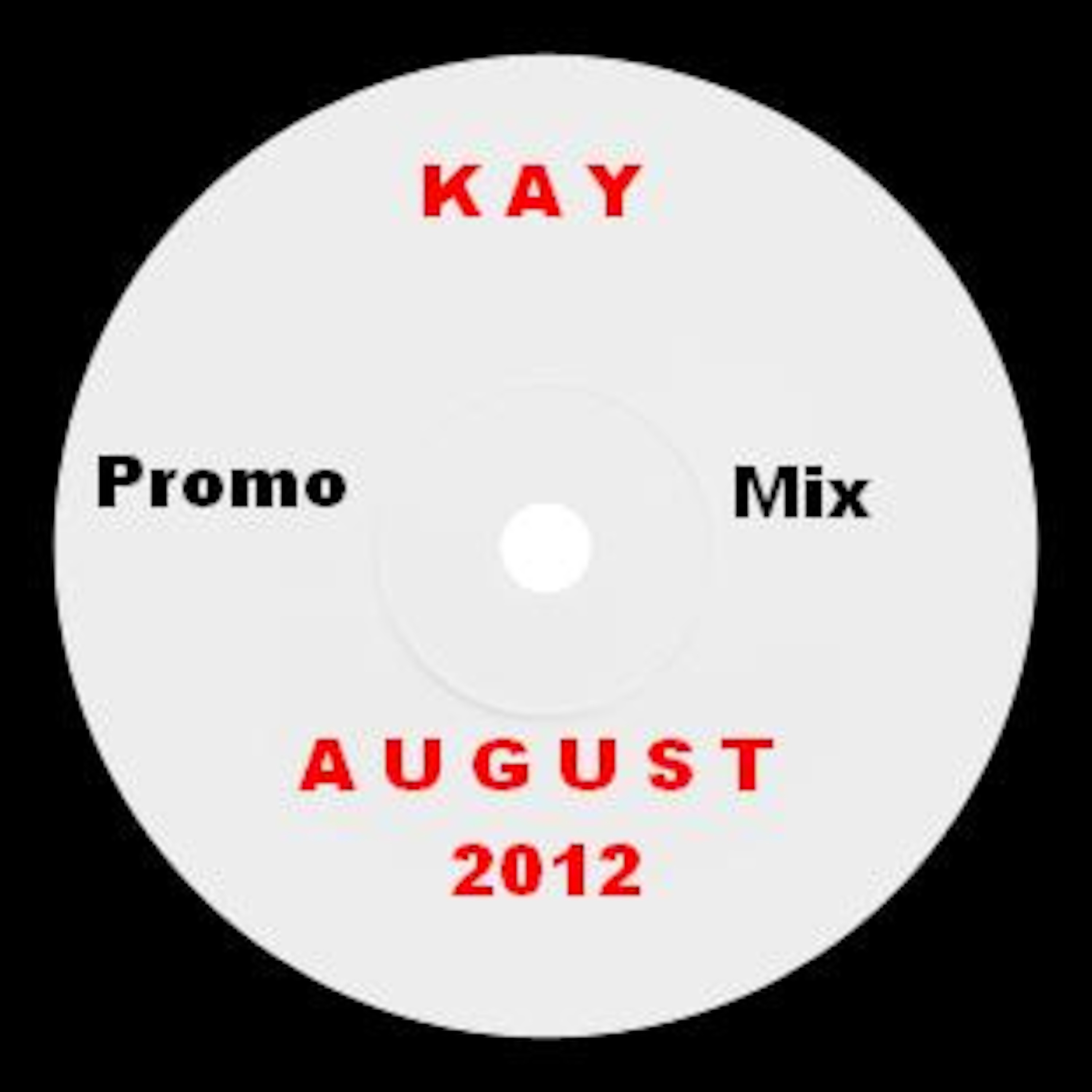 Kay - Only Promos - August Promo Mix