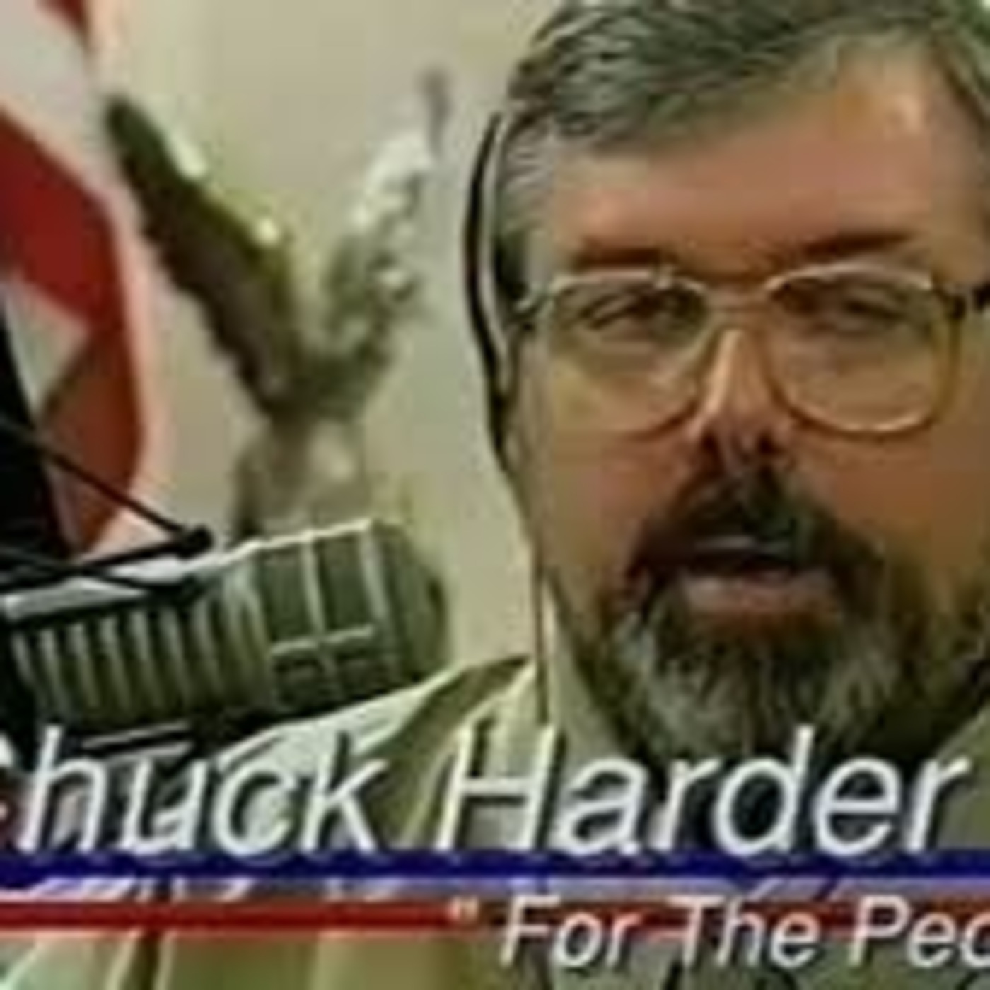 Chuck Harder Talk Radio Pioneer and Legendary Host of For The People Tribute by Tom Donahue