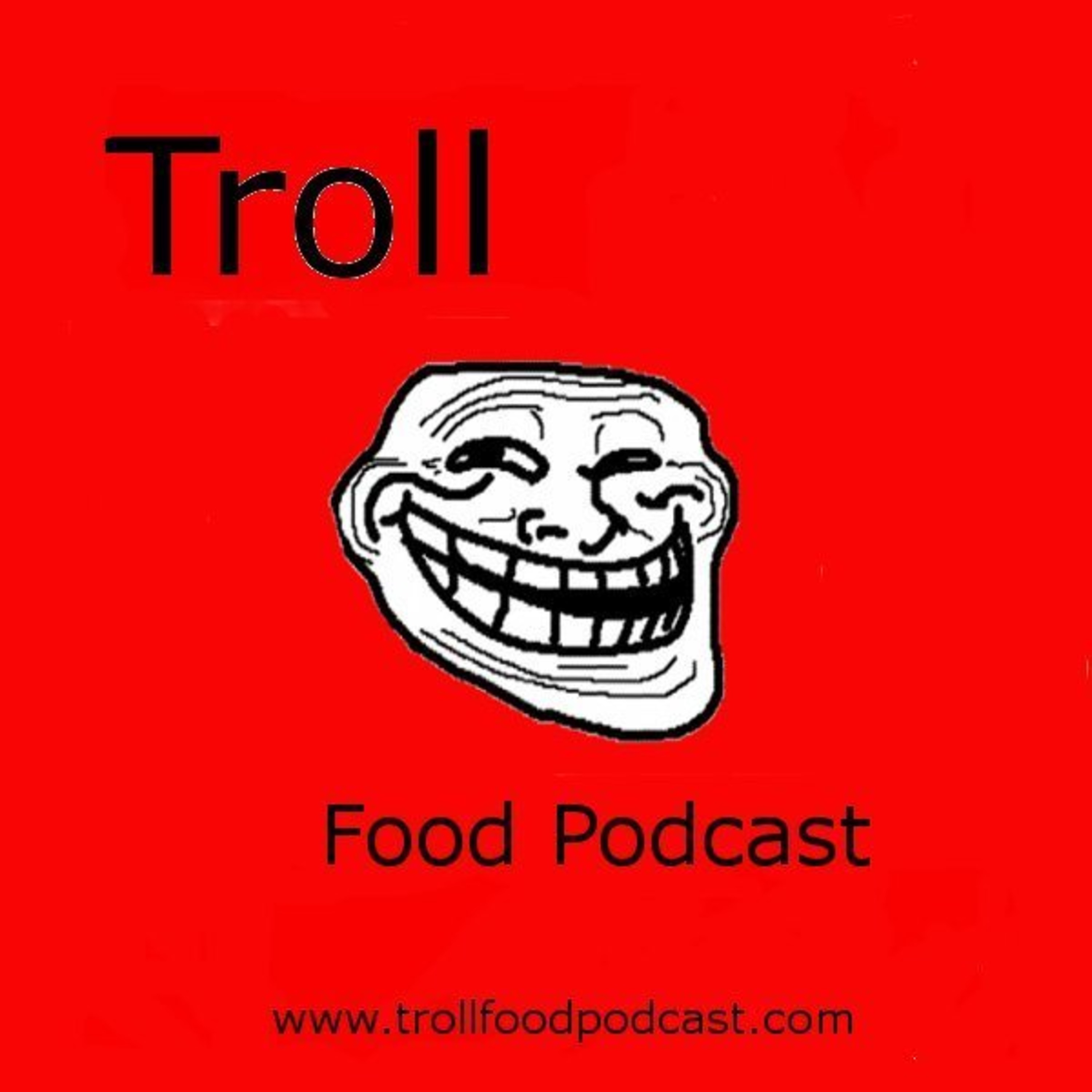 Troll Food Podcast