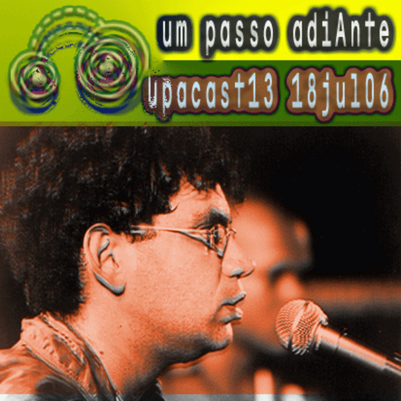 upacast13 18jul06 Legião Urbana ao vivo parte 2
