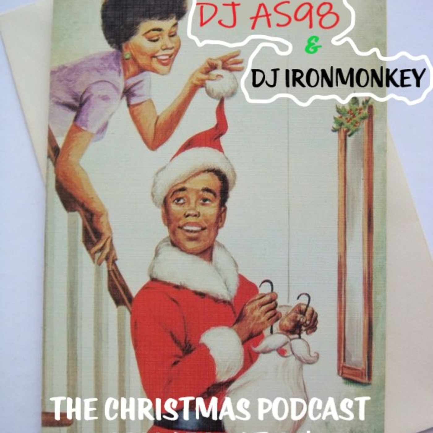 A Christmas Podcast Collaboration w/ DJ IRONMONKEY & dj AS98